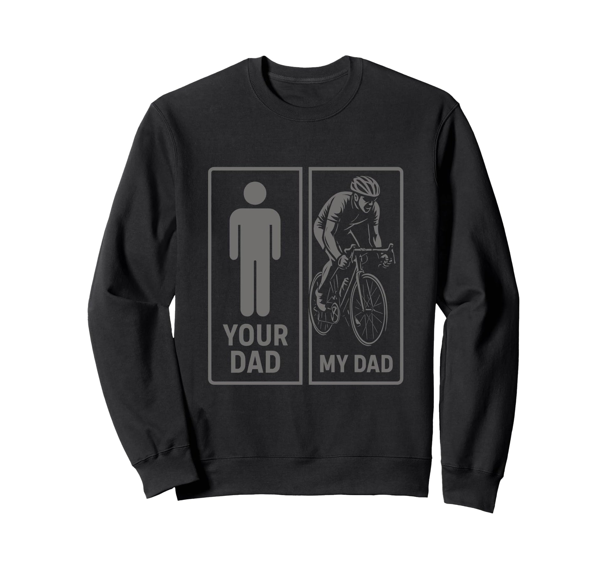 Cycling Dad Biker Daddy Cyclist Sweatshirt - Novelty Apparel for Adults - T-Shirt, Sweatshirt, Hoodie