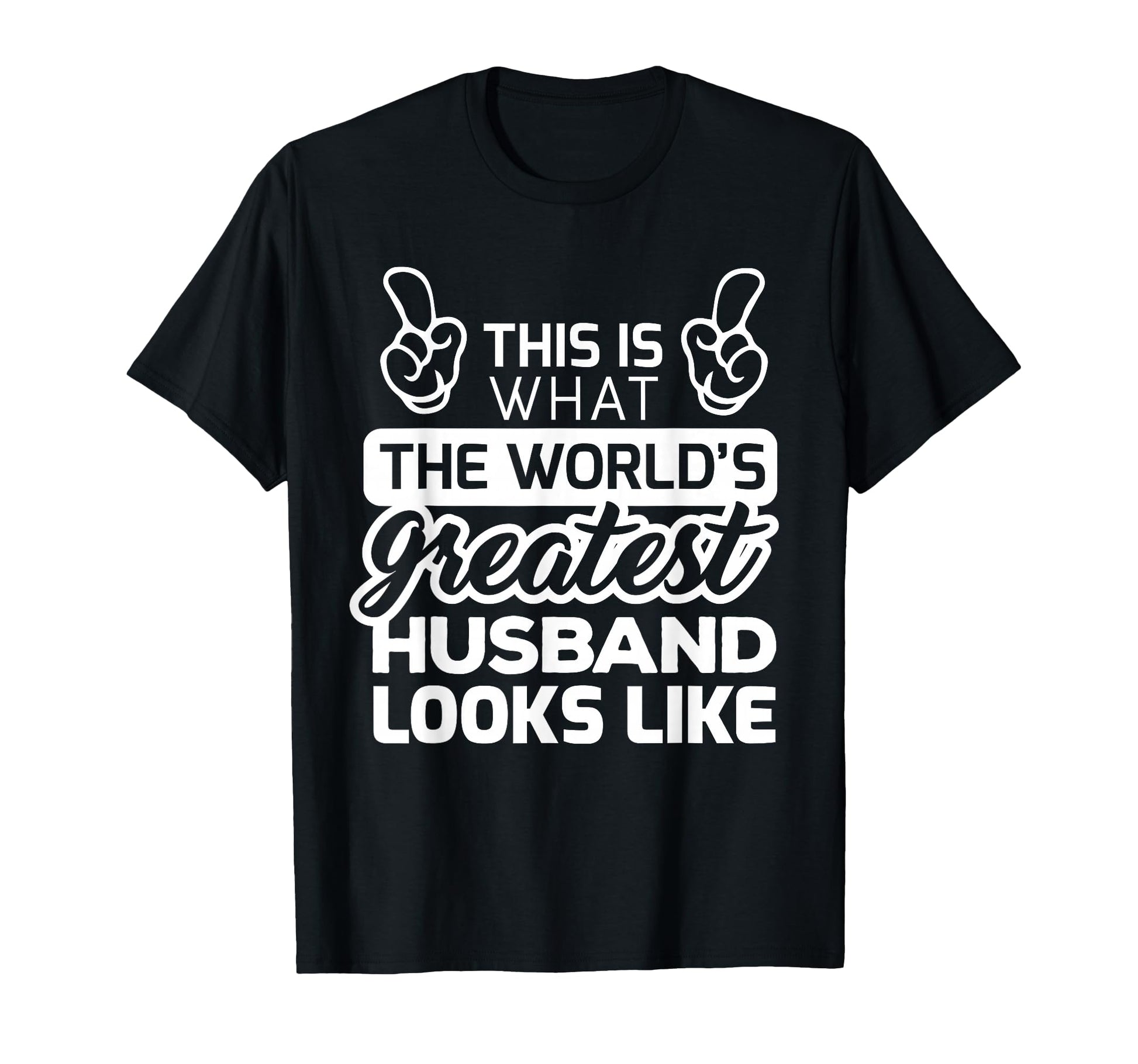 Worlds Greatest Husband Best Husband Ever T-Shirt - Graphic Print Men Women - T-Shirt, Sweatshirt, Hoodie