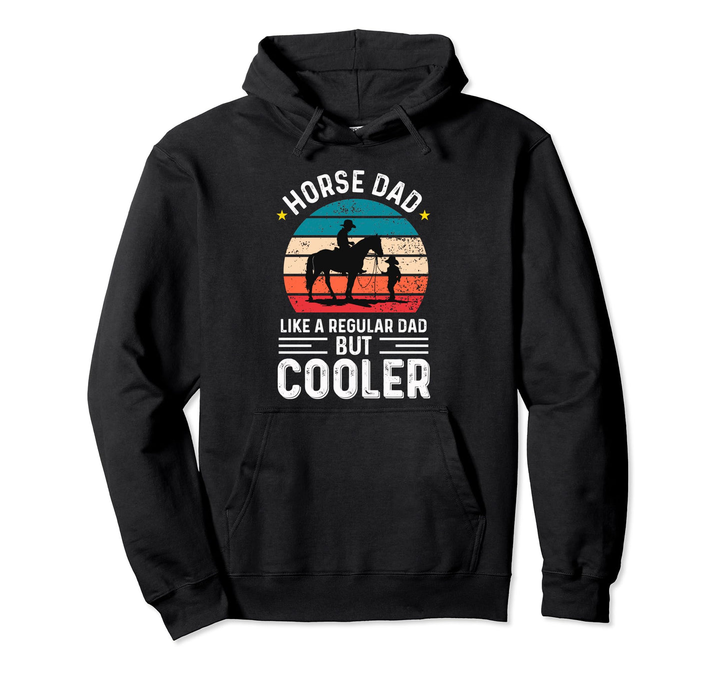 Horse Dad Like Regular Dad But Cooler Hoodie - Trendy Graphic Unisex - T-Shirt, Sweatshirt, Hoodie