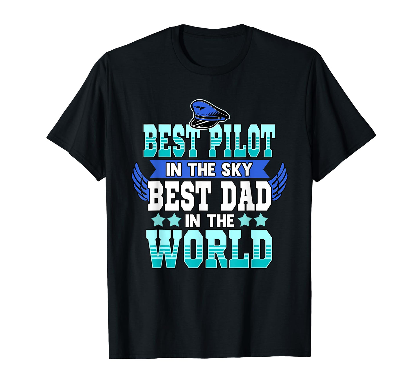 Best Pilot Sky Best Dad World Great T-Shirt - Fun Novelty Design Unisex - T-Shirt, Sweatshirt, Hoodie