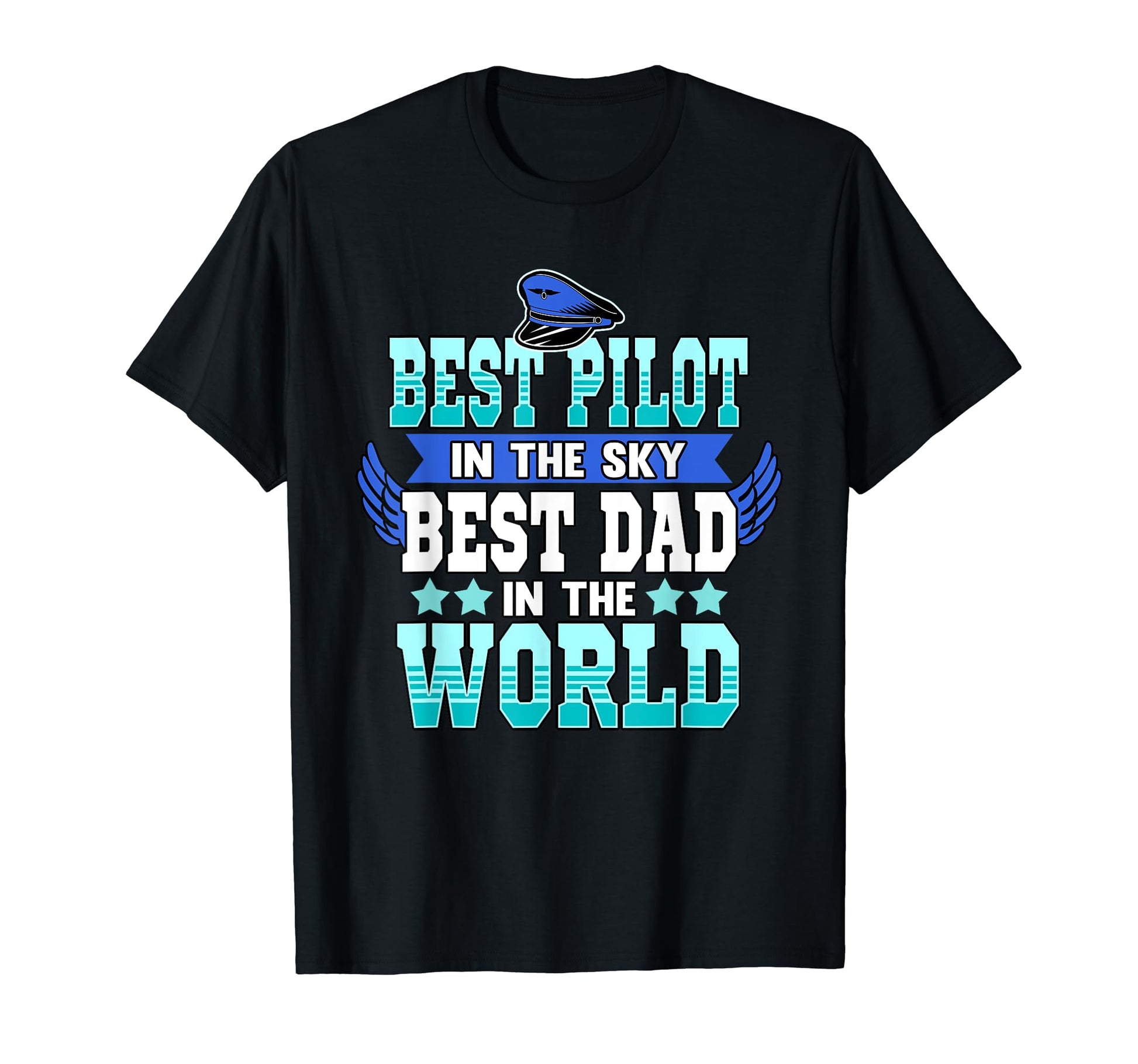 Best Pilot Sky Best Dad World Great T-Shirt - Fun Novelty Design Unisex - T-Shirt, Sweatshirt, Hoodie