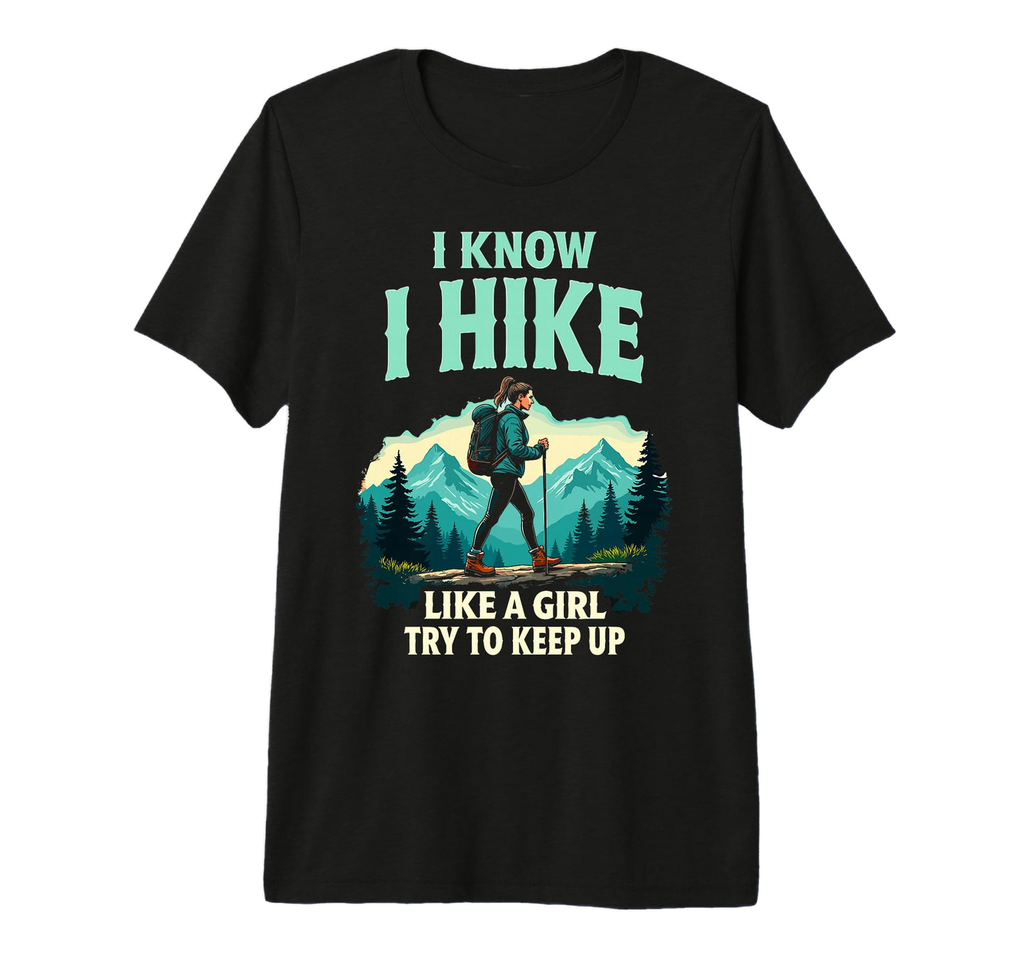 Hiking I Know I Hike Like Try To Keep T-Shirt - Minimalist Print Men Women - T-Shirt, Sweatshirt, Hoodie