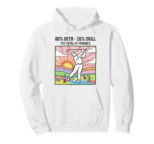 80 Alcohol 20 Skill Golf Ball Golfing Hoodie - Unique Graphic for Adults - T-Shirt, Sweatshirt, Hoodie