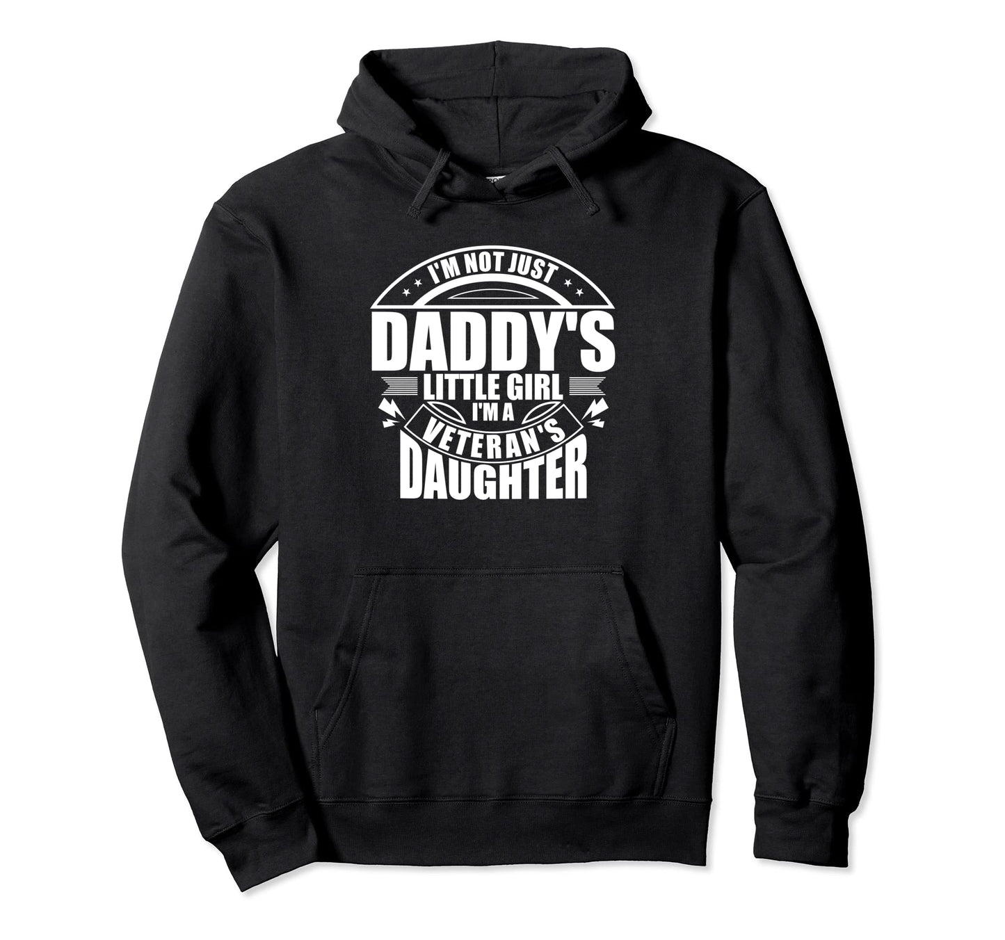 Im Not Just Daddys Little Im Veterans Hoodie - Unique Graphic for Adults - T-Shirt, Sweatshirt, Hoodie