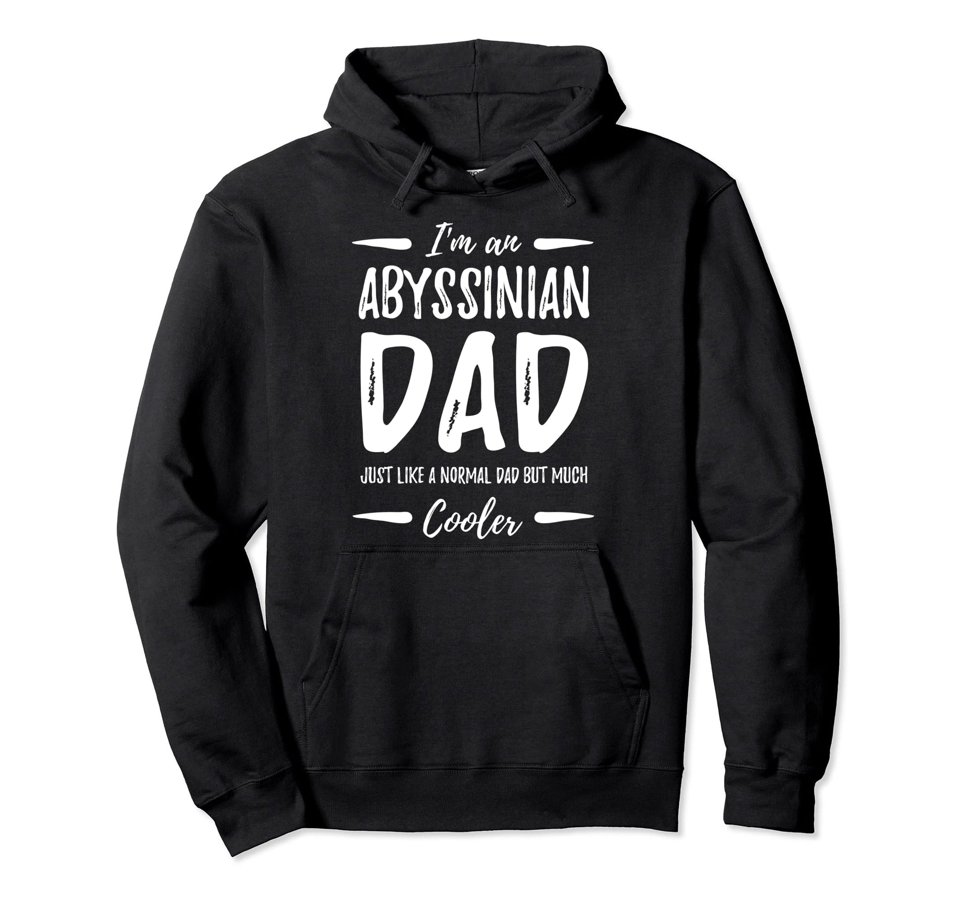 Abyssinian Cat Dad Funny Cat Lover Hoodie - Casual Everyday Wear Unisex - T-Shirt, Sweatshirt, Hoodie
