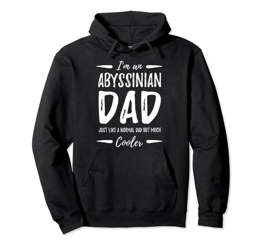 Abyssinian Cat Dad Funny Cat Lover Hoodie - Casual Everyday Wear Unisex - T-Shirt, Sweatshirt, Hoodie