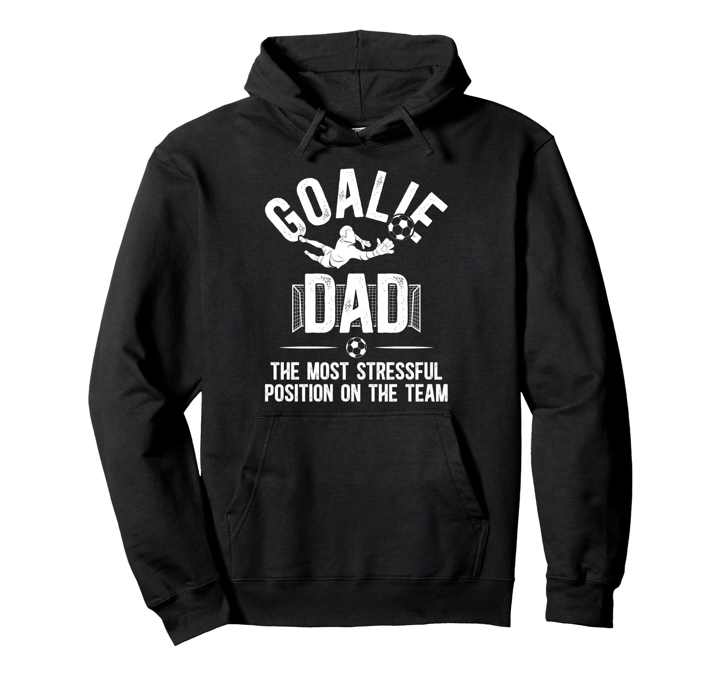 Funny Soccer Goalie Dad Soccer Keeper Hoodie - Fun Novelty Design Unisex - T-Shirt, Sweatshirt, Hoodie