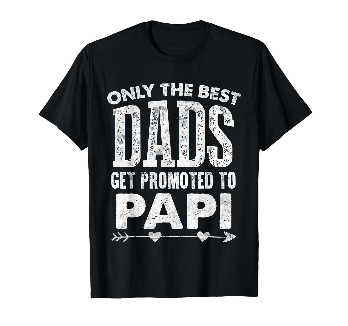 Best Dads Get Promoted To Papi T-Shirt - Aesthetic Graphic for Adults - T-Shirt, Sweatshirt, Hoodie