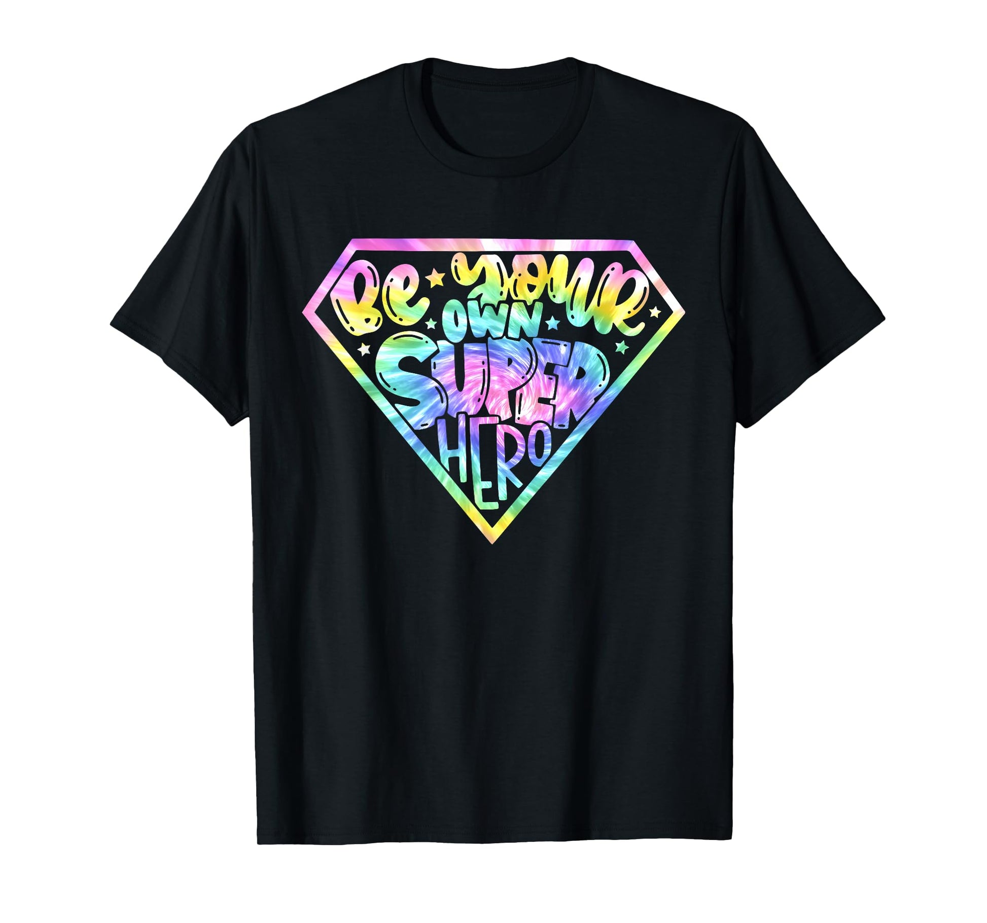 Tie Dye Be Your Own Super Hero T-Shirt - Custom Art Print for Adults - T-Shirt, Sweatshirt, Hoodie