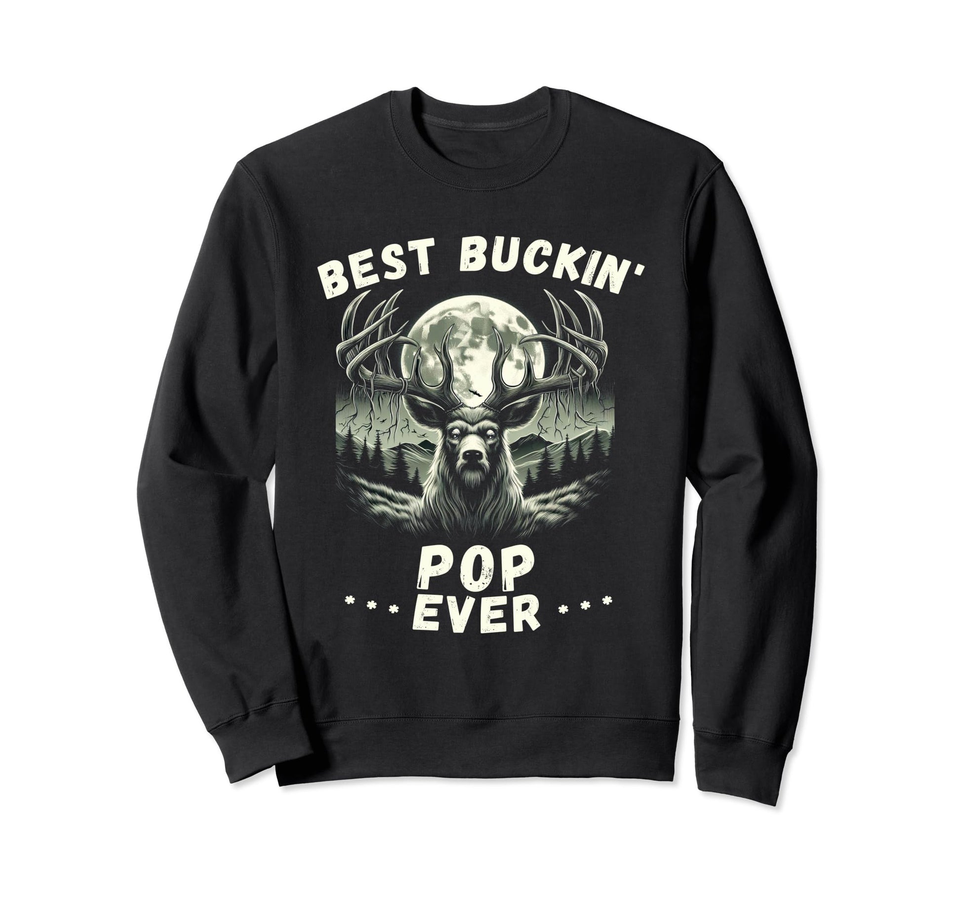 Novelty Big Buck Fathers Day Sweatshirt - Fun Novelty Design for Adults - T-Shirt, Sweatshirt, Hoodie