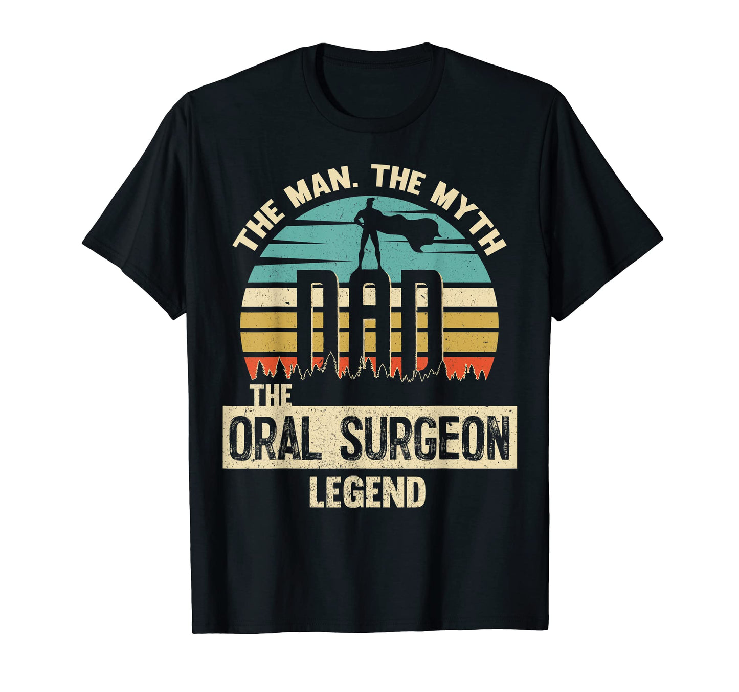 Mens Myth Legend Dad Oral Surgeon T-Shirt - Custom Art Print for Adults - T-Shirt, Sweatshirt, Hoodie