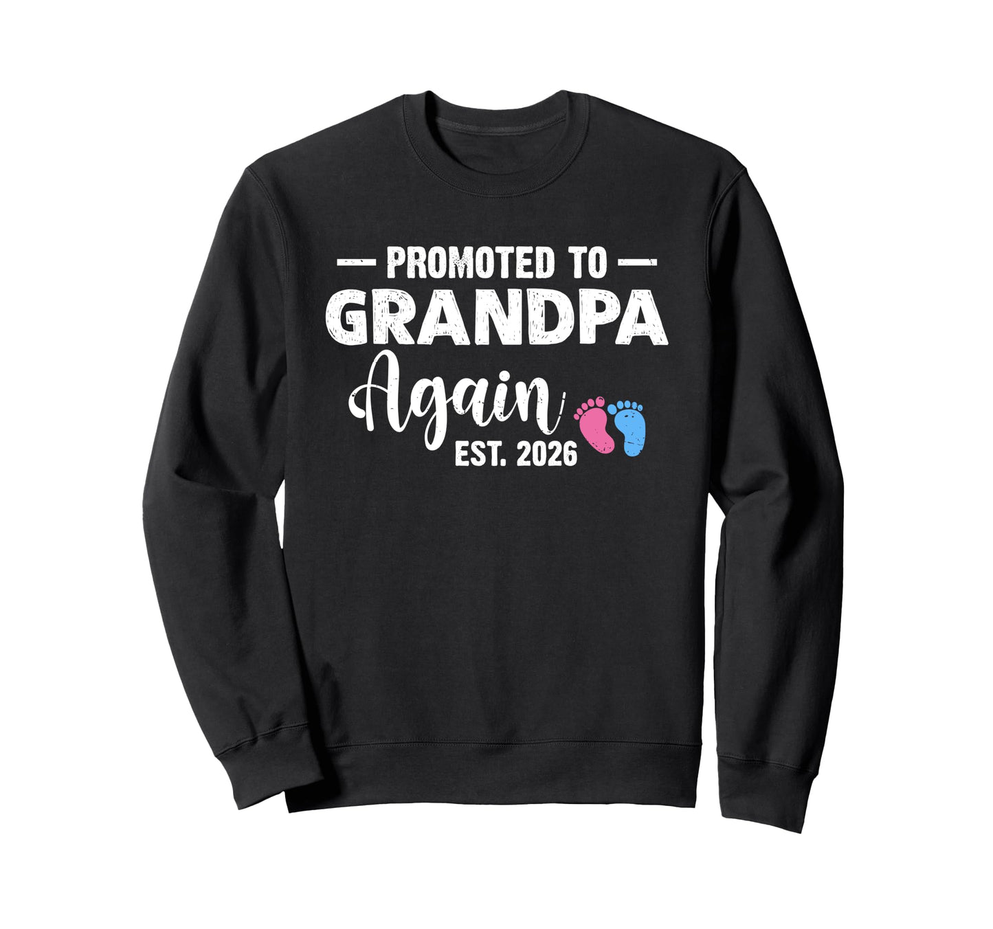 Promoted To Grandpa Again 2026 Sweatshirt - Novelty Apparel for Adults - T-Shirt, Sweatshirt, Hoodie