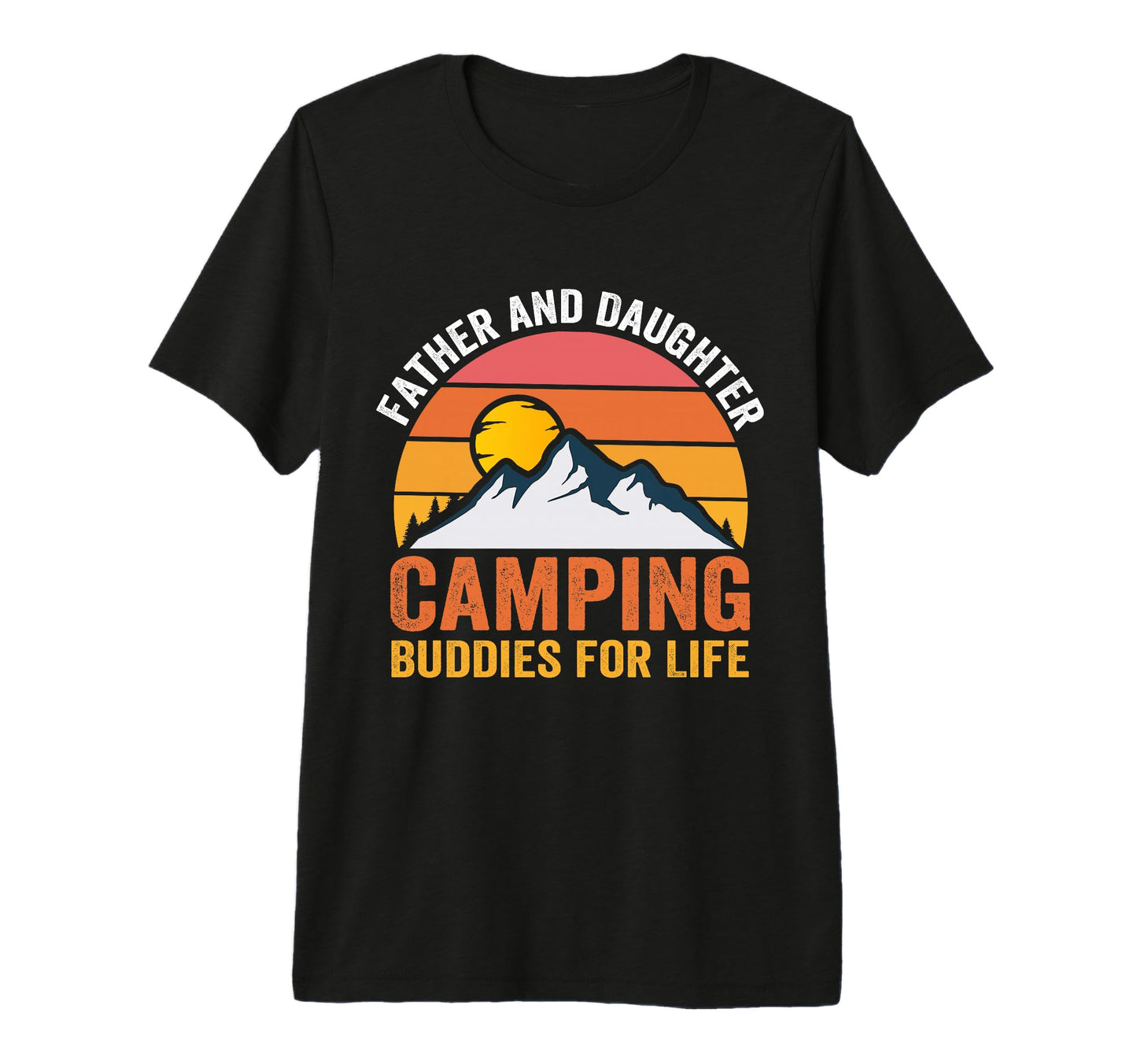 Father And Daughter Camping Buddies T-Shirt - Novelty Apparel Men Women - T-Shirt, Sweatshirt, Hoodie