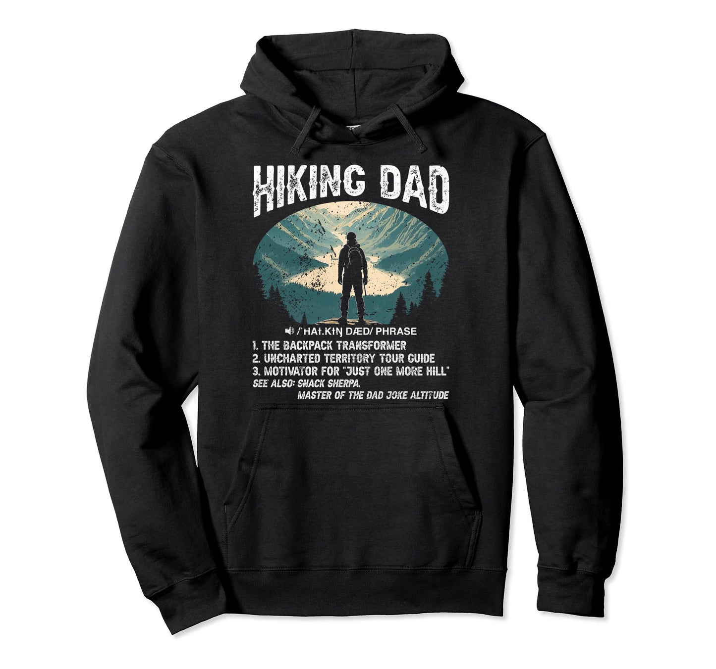 Hiking Dad Funny Hiking Definition Hoodie - Casual Everyday Wear Unisex - T-Shirt, Sweatshirt, Hoodie