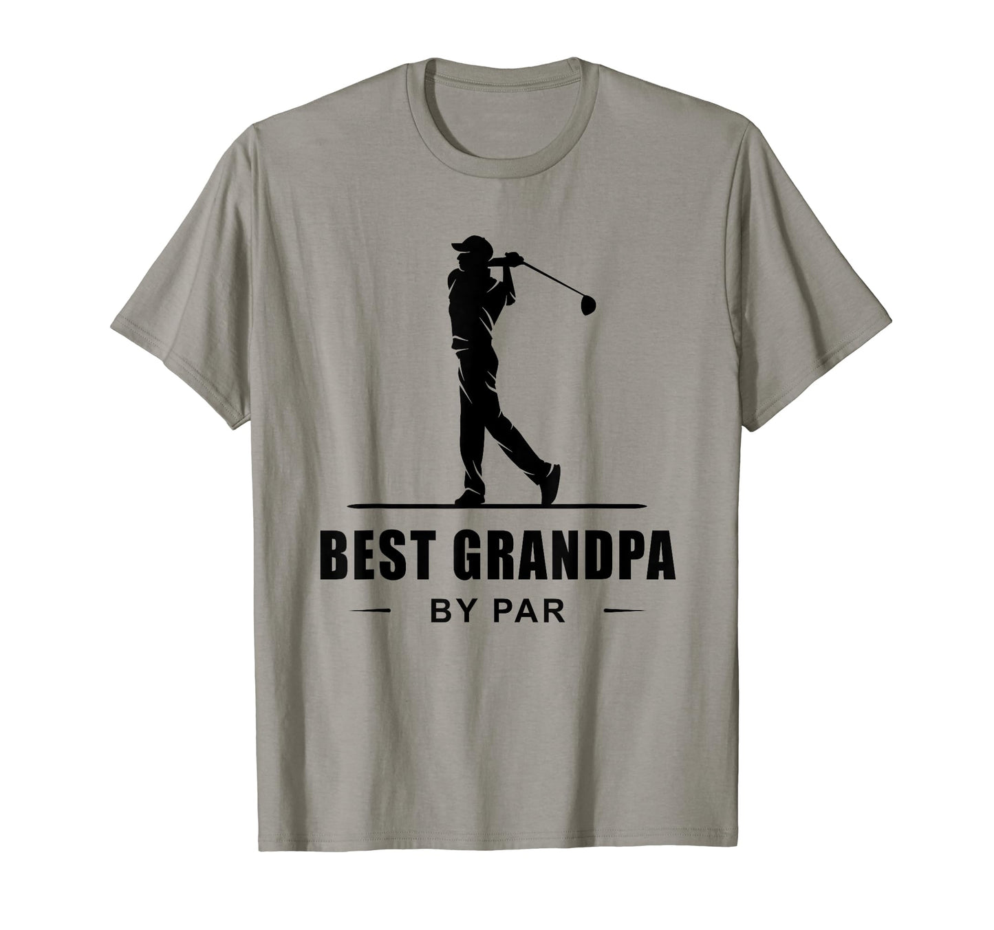Best Grandpa Par Funny Sarcastic T-Shirt - Casual Everyday Wear Men Women - T-Shirt, Sweatshirt, Hoodie