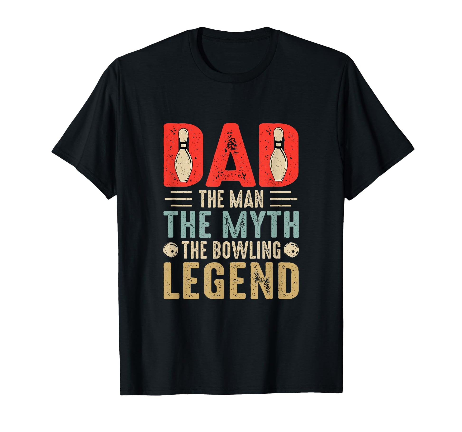 Dad Myth Bowling Legend T-Shirt - Fun Novelty Design Men Women - T-Shirt, Sweatshirt, Hoodie