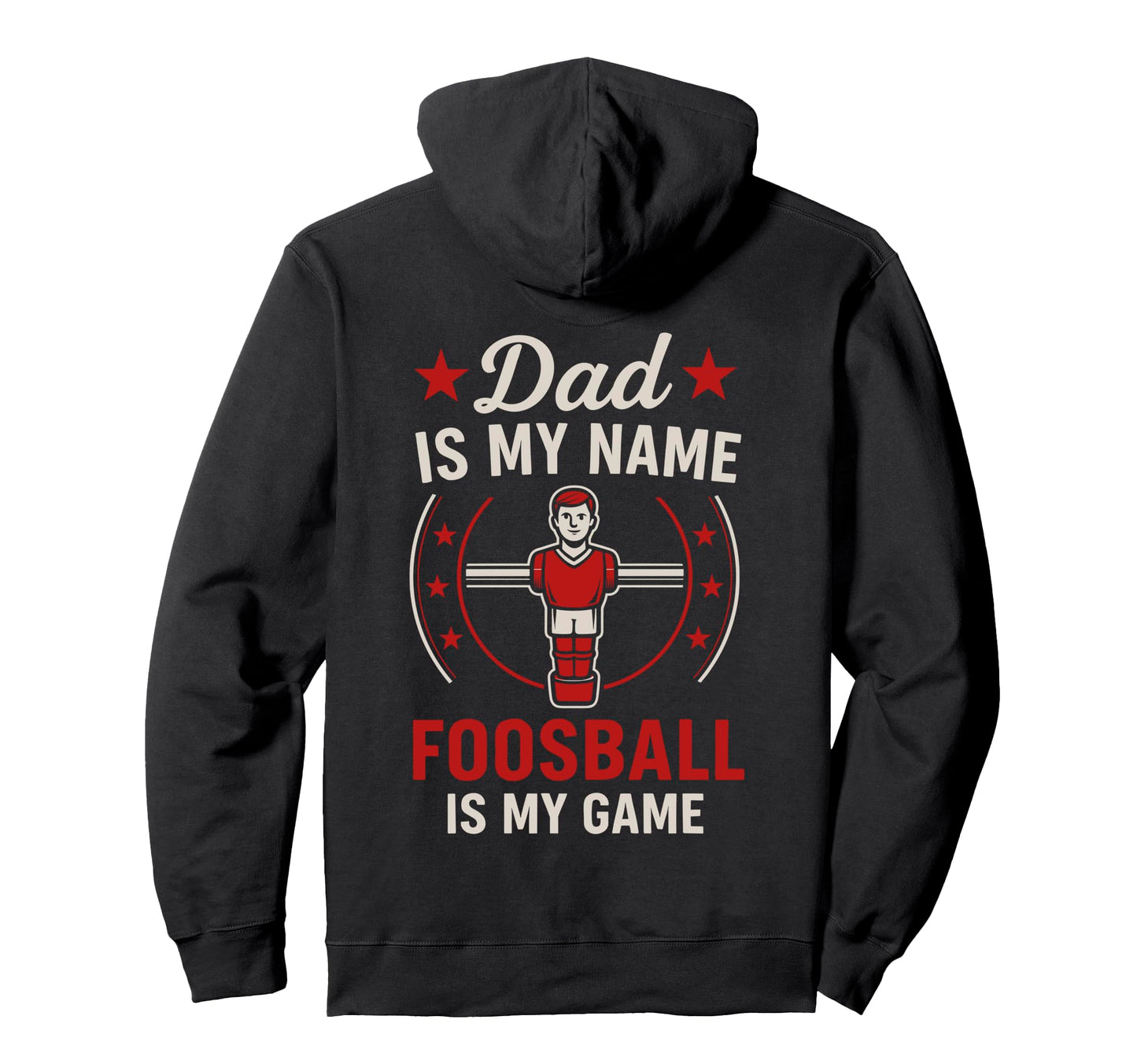 Funny Table Soccer Foosball Dad Hoodie - Trendy Graphic Men Women - T-Shirt, Sweatshirt, Hoodie