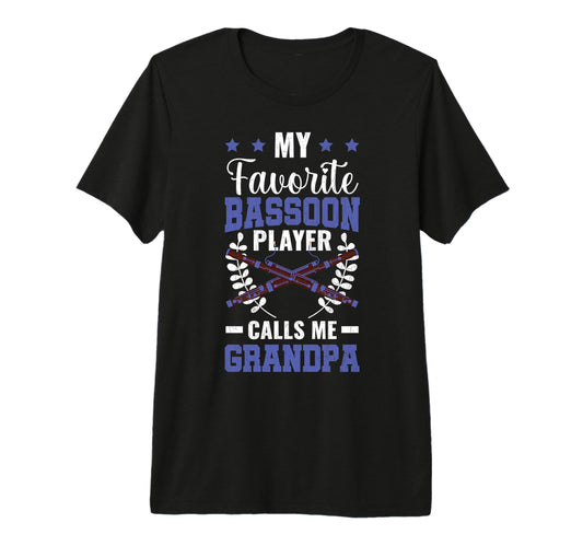 Bassoon Player Calls Me Dad Funny T-Shirt - Casual Everyday Wear Men Women - T-Shirt, Sweatshirt, Hoodie