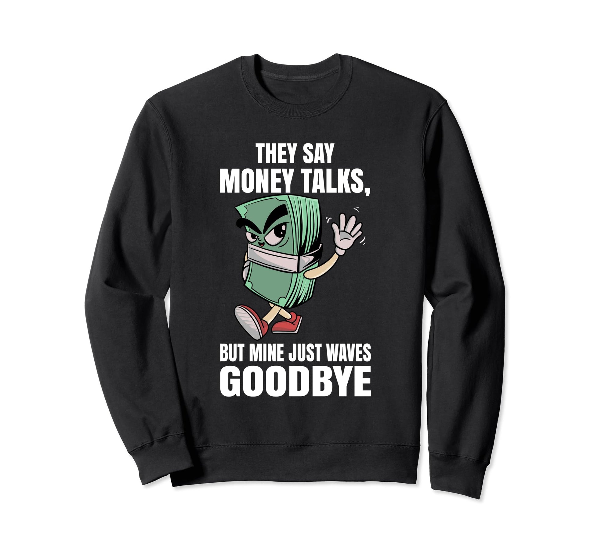 Funny Broke Dad Meme Sarcastic Sweatshirt - Streetwear Style Unisex - T-Shirt, Sweatshirt, Hoodie