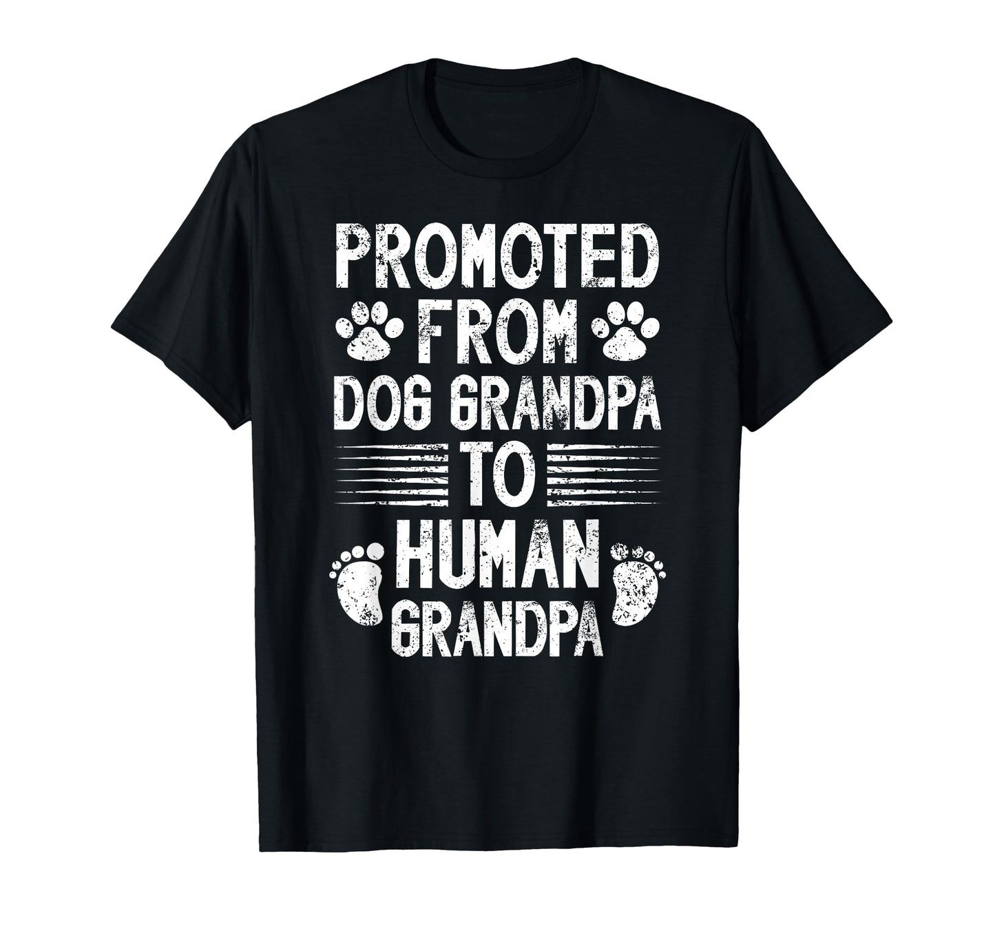 Promoted From Dog Grandpa To Human T-Shirt - Streetwear Style Unisex - T-Shirt, Sweatshirt, Hoodie
