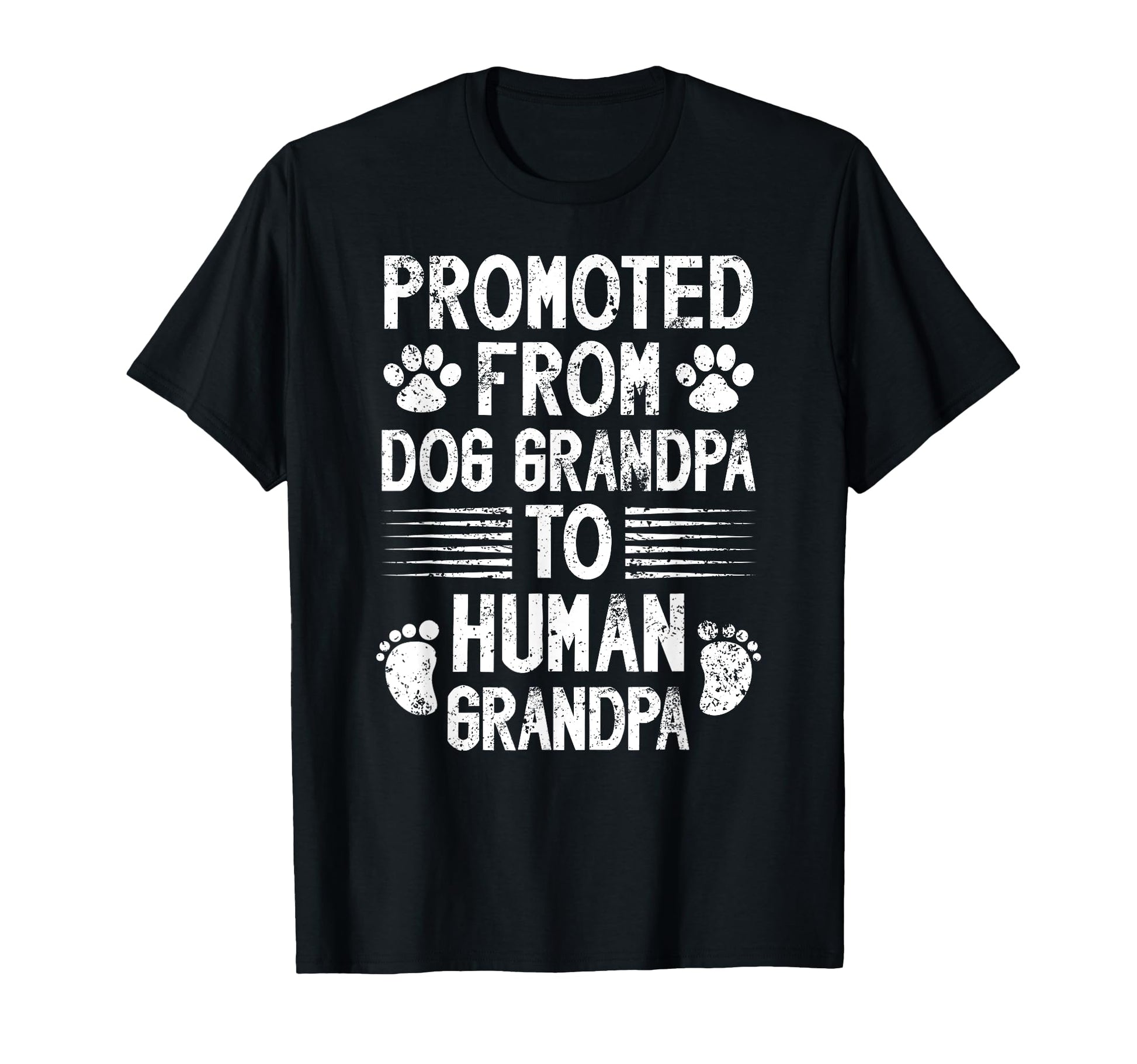 Promoted From Dog Grandpa To Human T-Shirt - Streetwear Style Unisex - T-Shirt, Sweatshirt, Hoodie