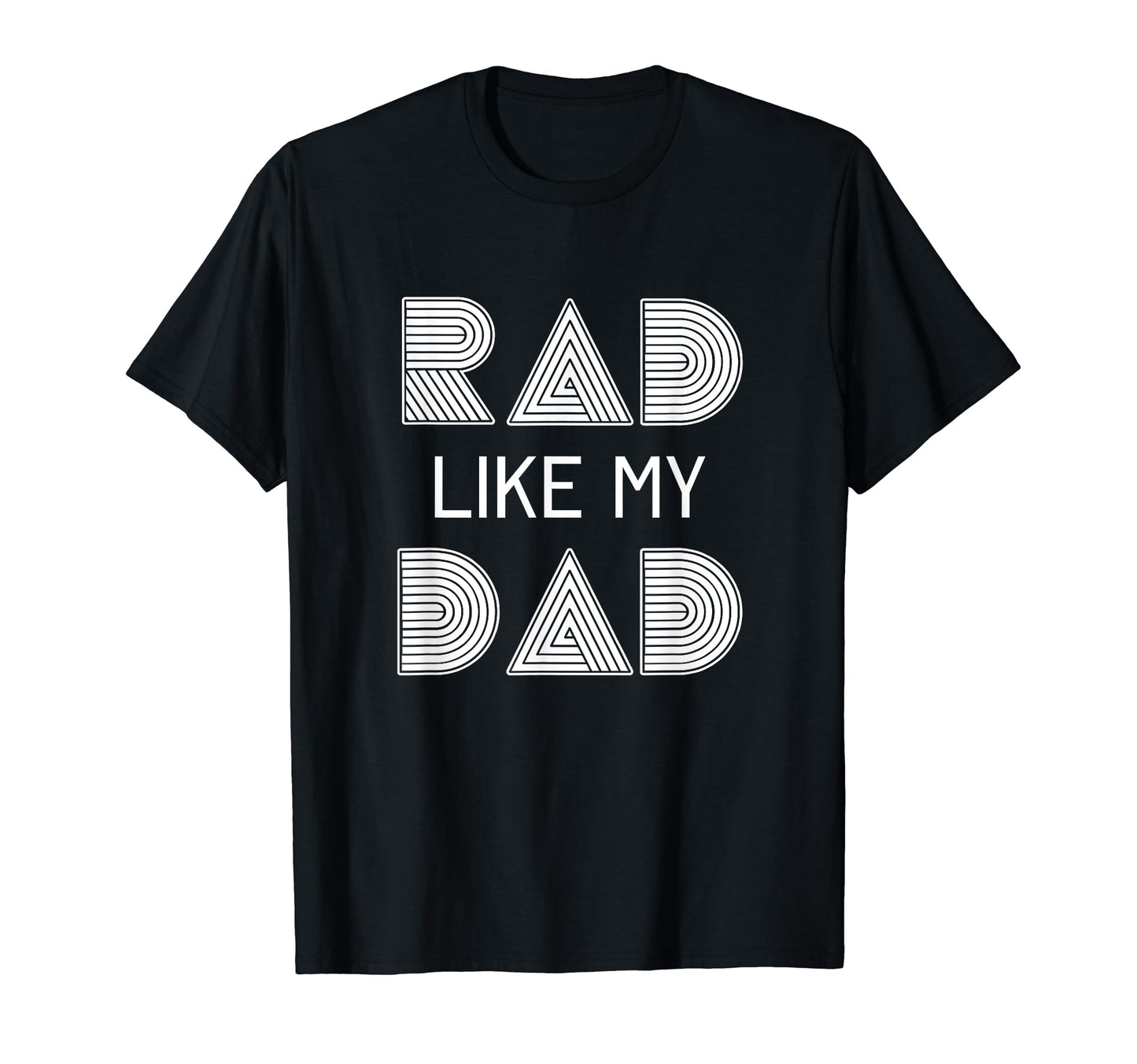 Rad Like My Dad First Fathers Day T-Shirt - Fun Novelty Design for Adults - T-Shirt, Sweatshirt, Hoodie