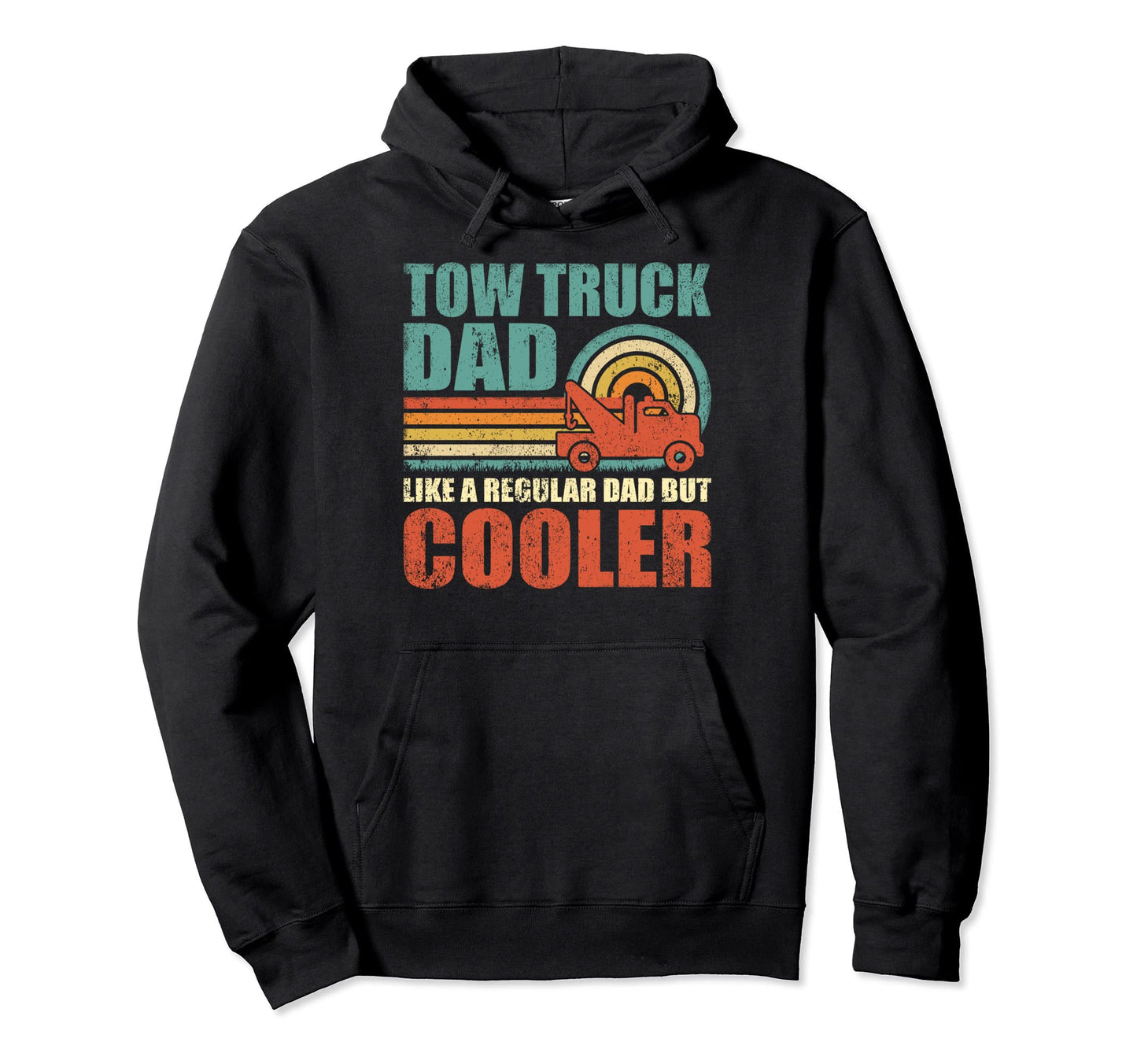 Tow Truck Dad Like Regular Dad But Hoodie - Streetwear Style for Adults - T-Shirt, Sweatshirt, Hoodie