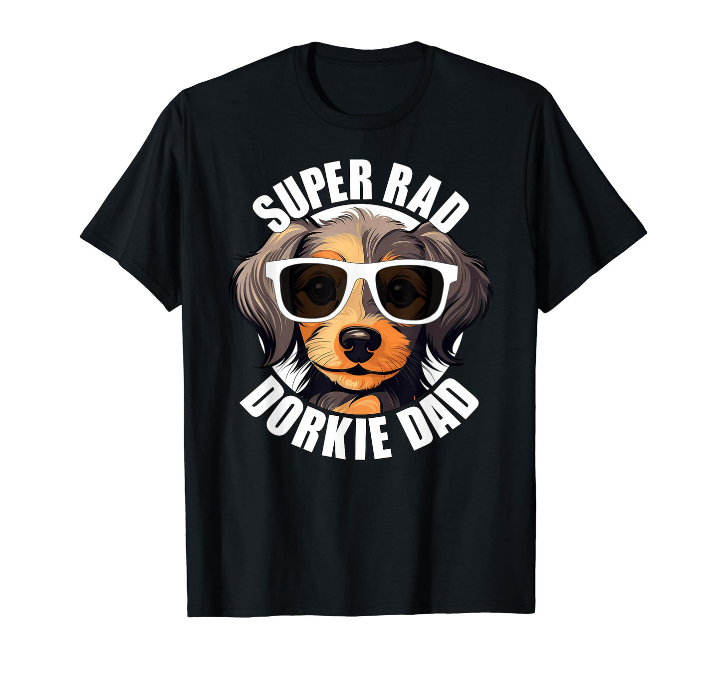 Dorkie Dad Puppy Dog Sunglasses Funny T-Shirt - Novelty Apparel Men Women - T-Shirt, Sweatshirt, Hoodie