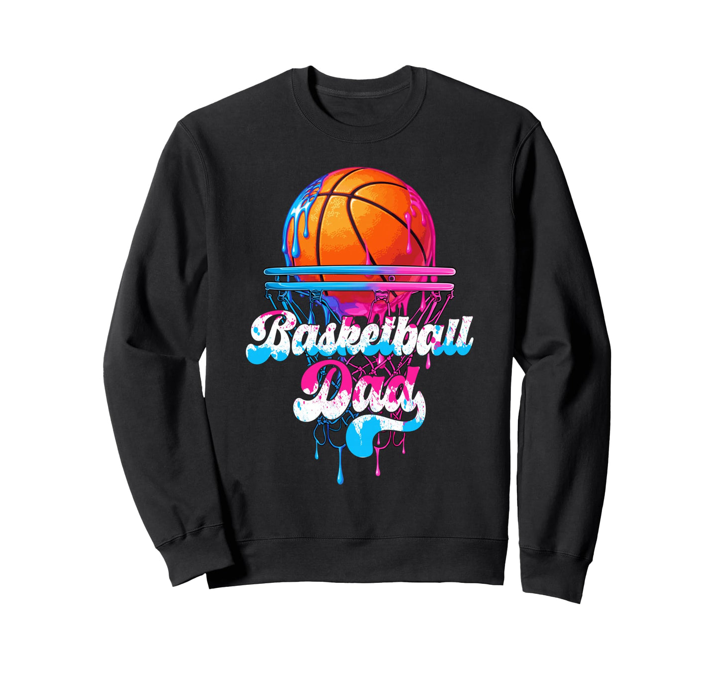 Basketball Dad Funny Fathers Day Sweatshirt - Novelty Apparel Men Women - T-Shirt, Sweatshirt, Hoodie