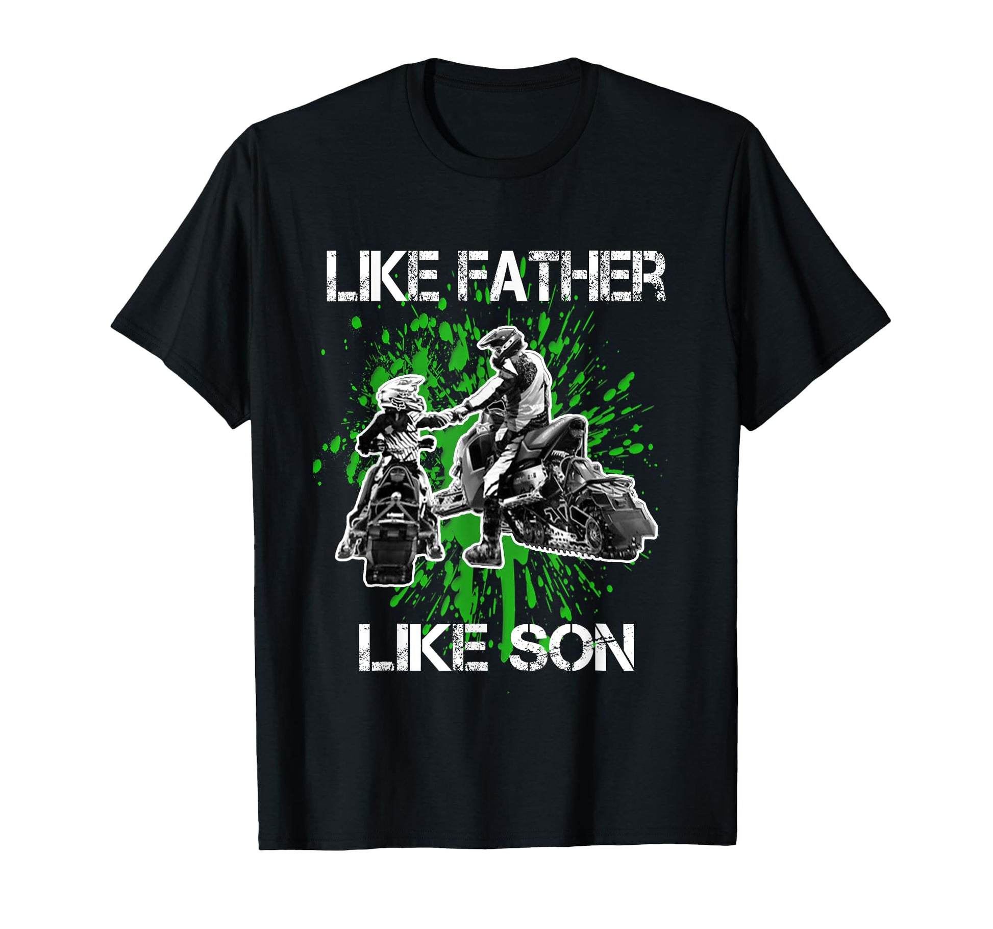 Snowmobile Father Like Son Snowcross Gift T-Shirt - Streetwear Style Unisex - T-Shirt, Sweatshirt, Hoodie