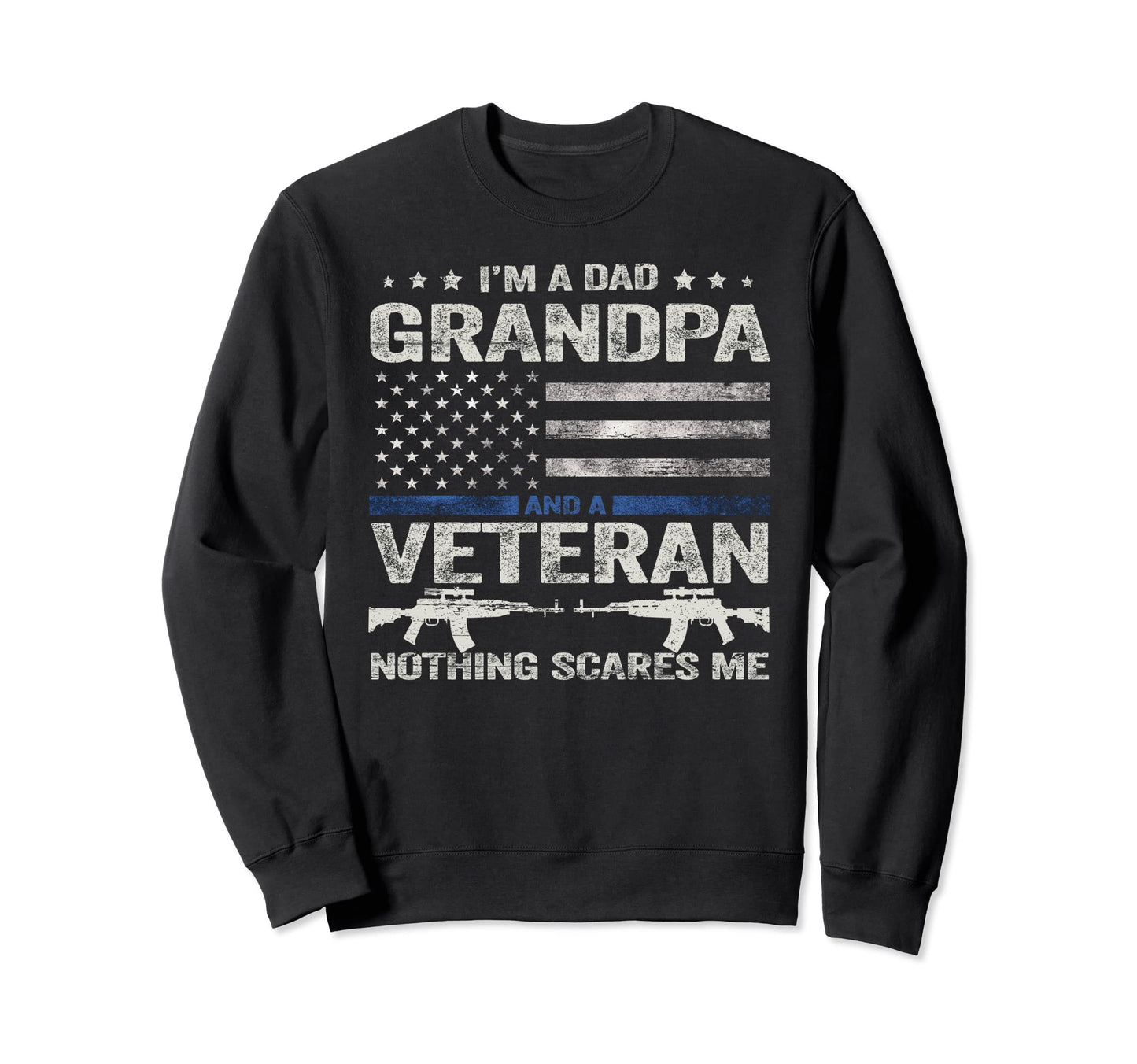 Im Dad Grandpa Veteran Thin Blue Line Sweatshirt - Trendy Graphic Unisex - T-Shirt, Sweatshirt, Hoodie