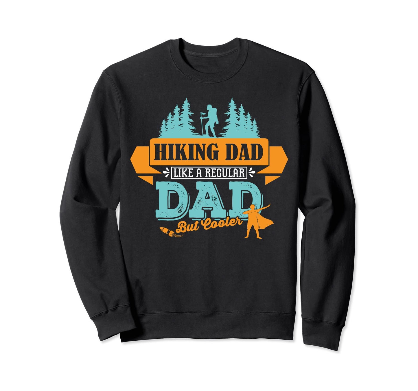 Dad Hiking Camping Trip Mountains Sweatshirt - Minimalist Print for Adults - T-Shirt, Sweatshirt, Hoodie