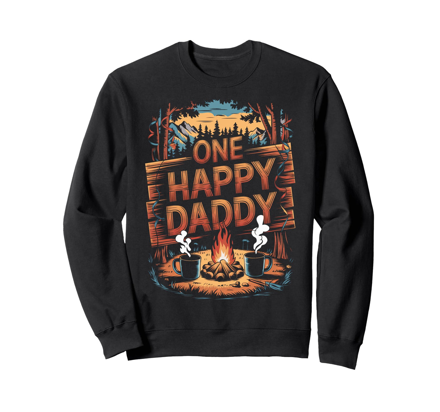 One Happy Daddy Camping One Happy Sweatshirt - Streetwear Style for Adults - T-Shirt, Sweatshirt, Hoodie