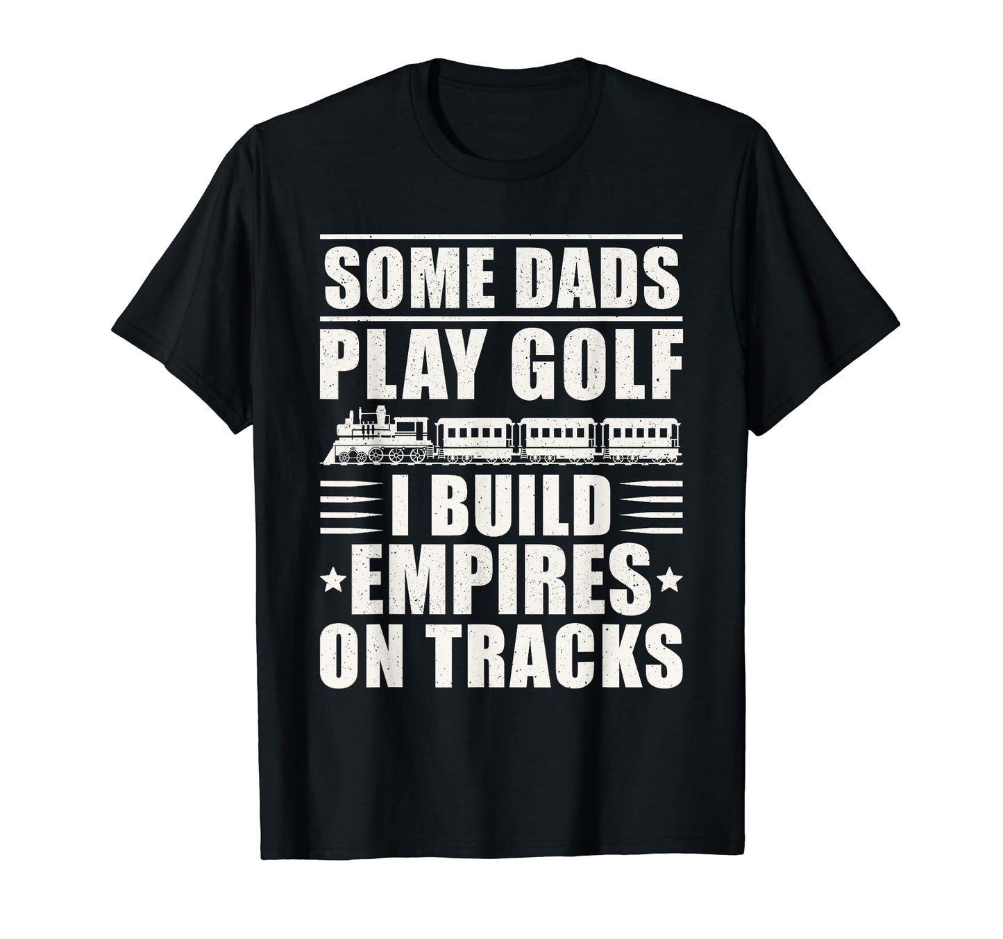Some Dads Play Golf I Build Empires T-Shirt - Streetwear Style for Adults - T-Shirt, Sweatshirt, Hoodie