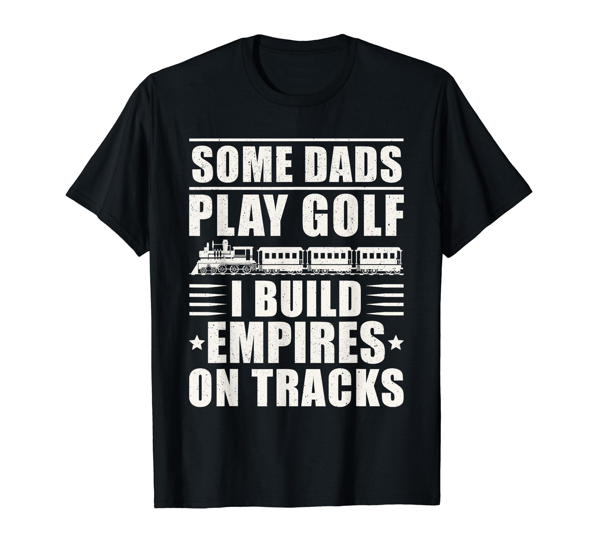 Some Dads Play Golf I Build Empires T-Shirt - Streetwear Style for Adults - T-Shirt, Sweatshirt, Hoodie