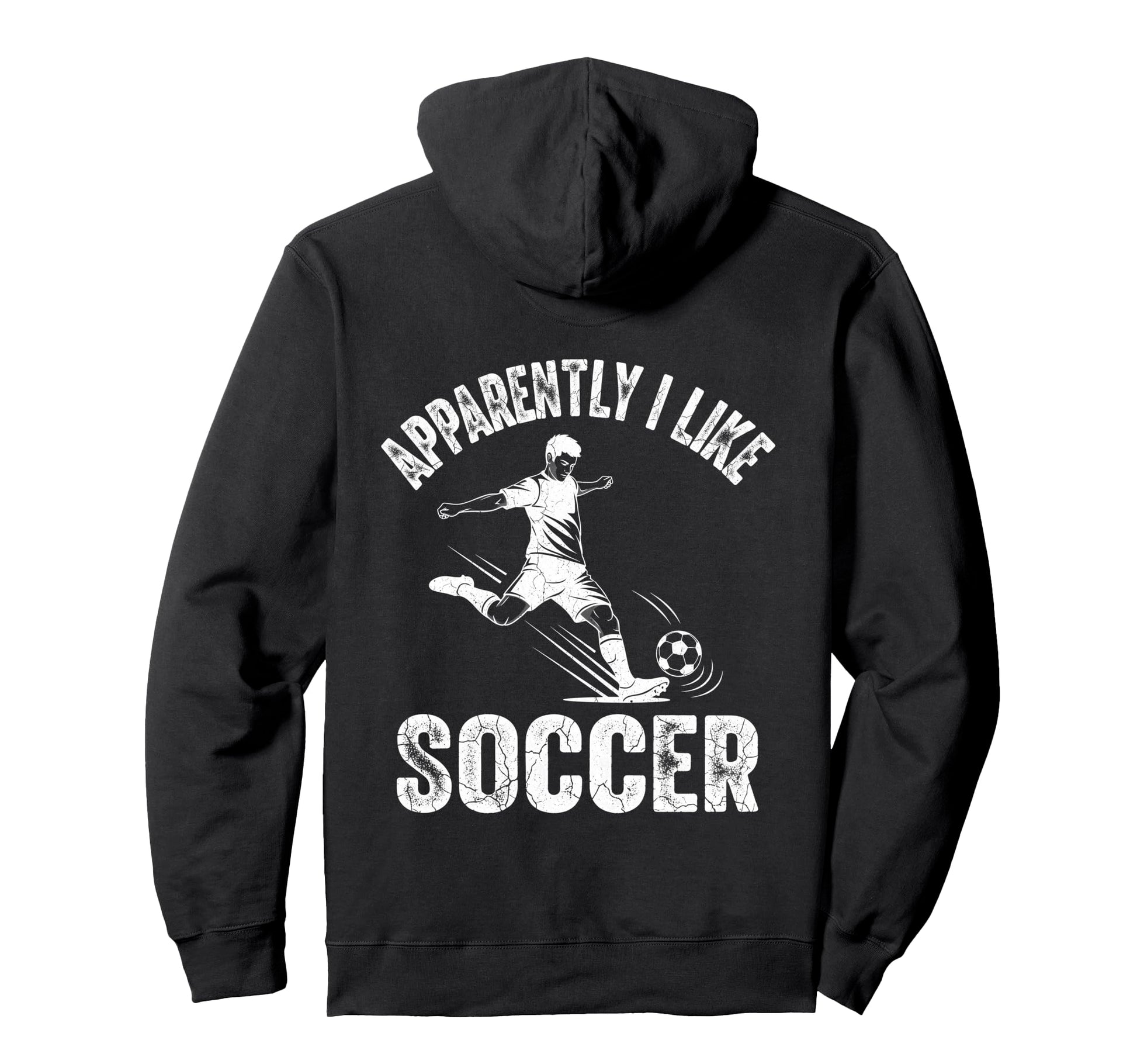 Apparently I Like Soccer Season Funny Game Hoodie - Novelty Apparel Unisex - T-Shirt, Sweatshirt, Hoodie