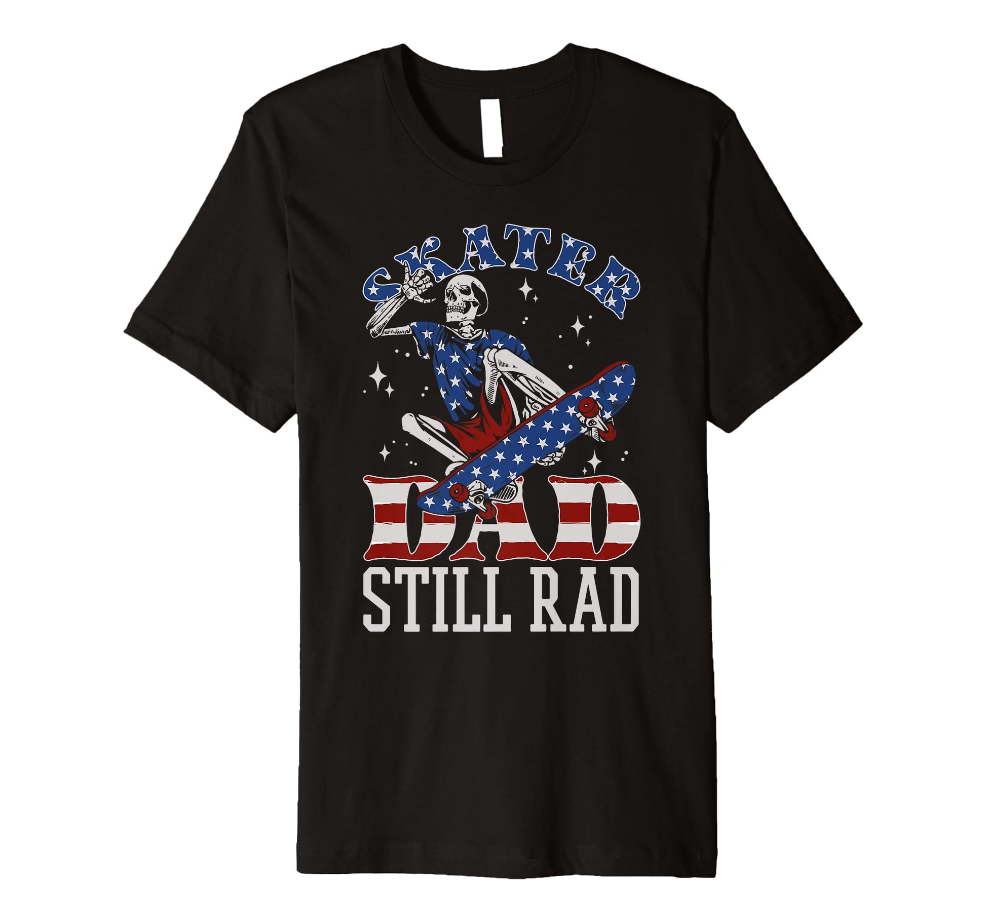 Skater Dad Still Rad Skeleton Skate 4Th T-Shirt - Minimalist Print Unisex - T-Shirt, Sweatshirt, Hoodie
