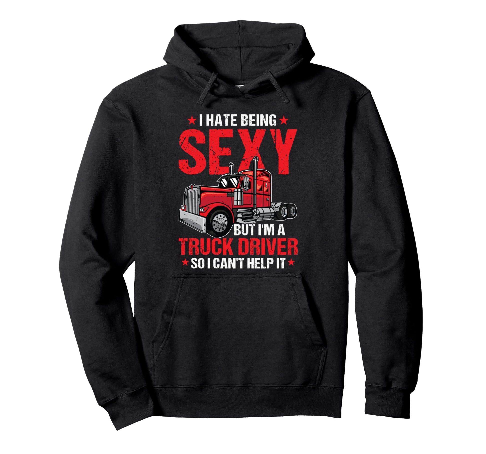 I Hate Being Truckie Lgv Funny Truck Hoodie - Novelty Apparel Unisex - T-Shirt, Sweatshirt, Hoodie
