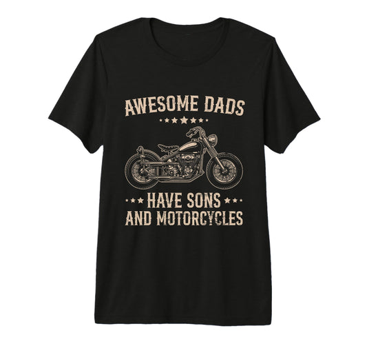 Biker Awesome Dads Have Sons And T-Shirt - Unique Graphic Men Women - T-Shirt, Sweatshirt, Hoodie