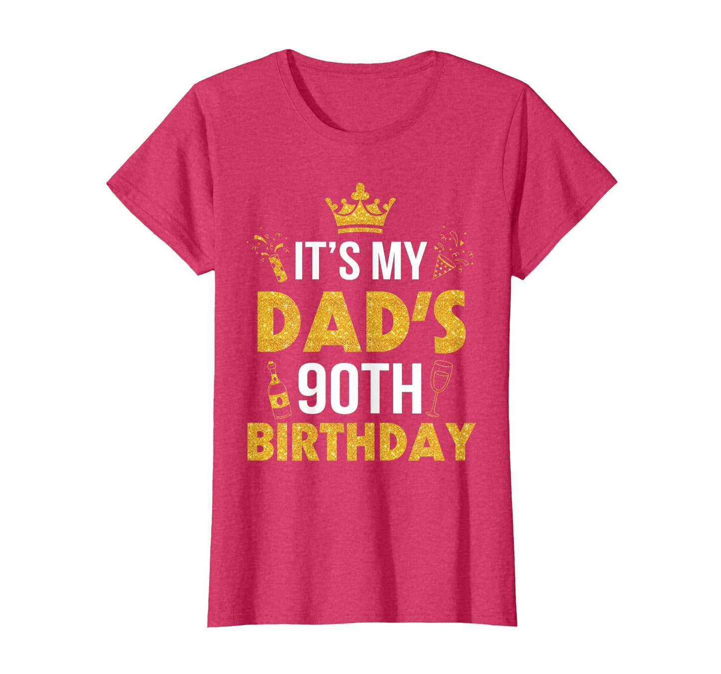 Happy Father Daddy 90 Years Old Its My T-Shirt - Graphic Print Men Women - T-Shirt, Sweatshirt, Hoodie