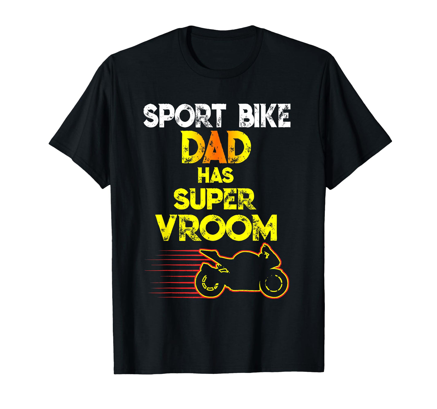 Motorcycle Sport Bike Dad Has Super T-Shirt - Custom Art Print Men Women - T-Shirt, Sweatshirt, Hoodie