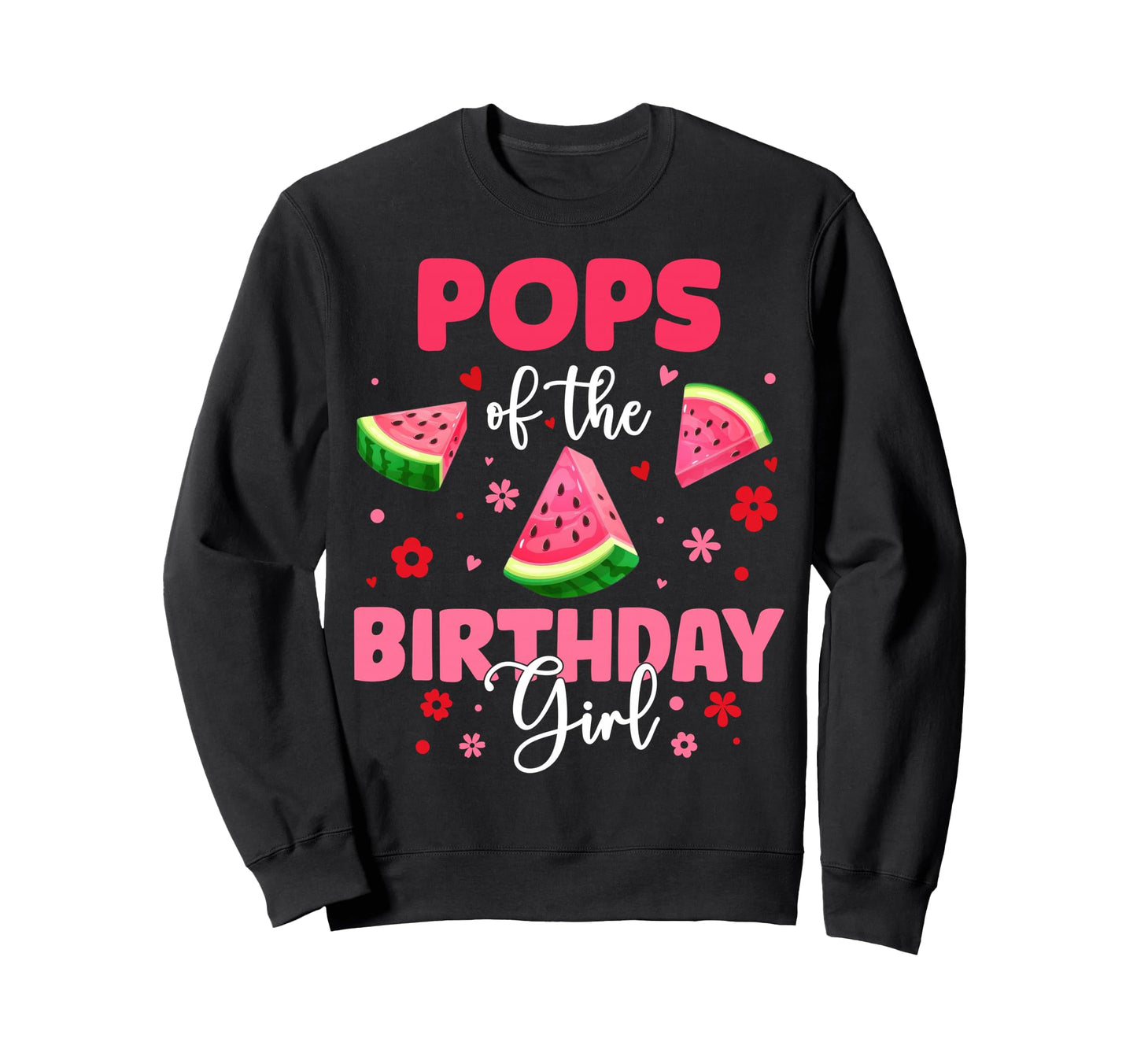 Pops Birthday Watermelon Birthday Sweatshirt - Custom Art Print for Adults - T-Shirt, Sweatshirt, Hoodie