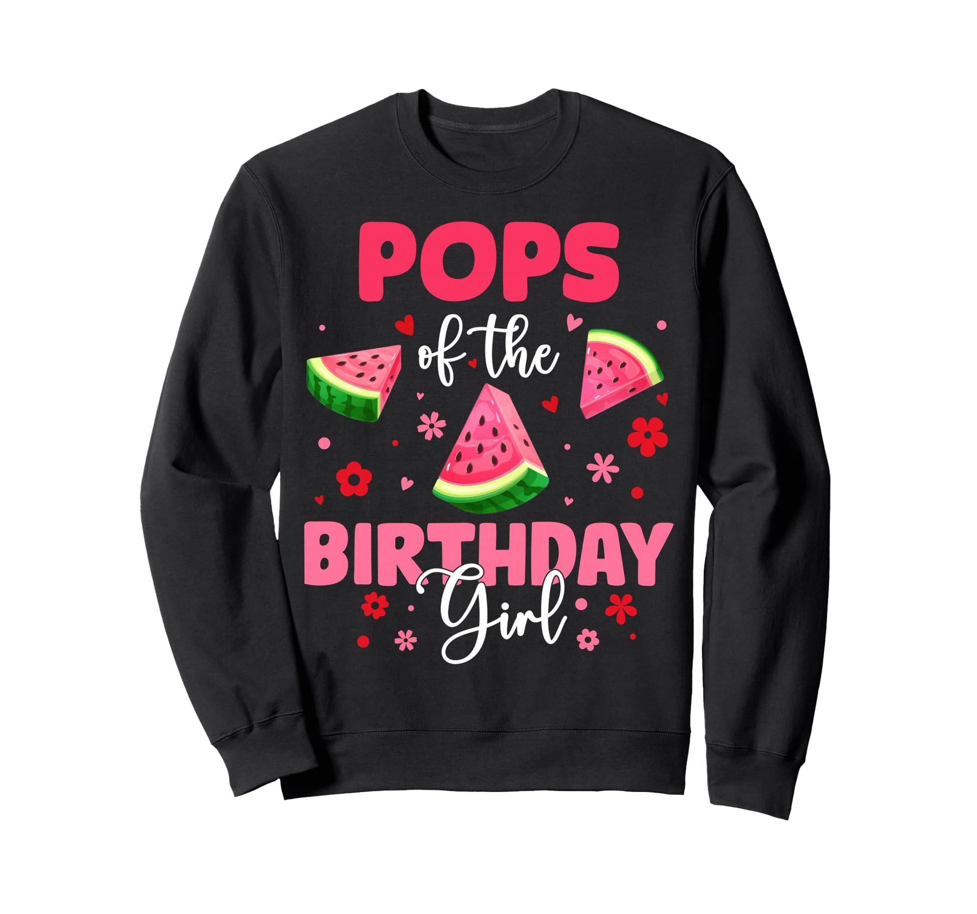 Pops Birthday Watermelon Birthday Sweatshirt - Custom Art Print for Adults - T-Shirt, Sweatshirt, Hoodie