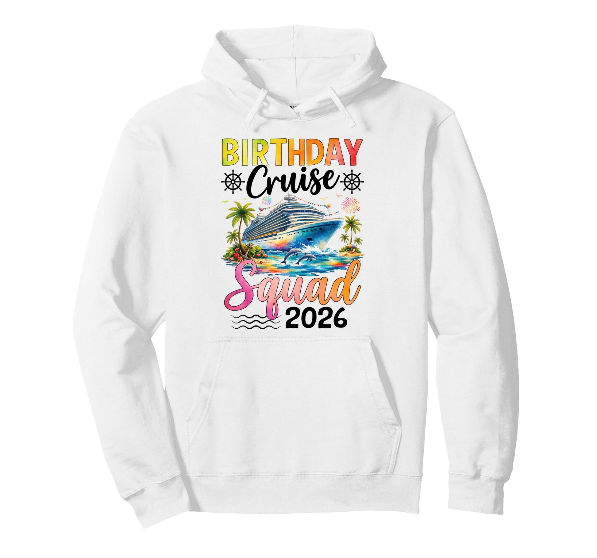 Birthday Cruise 2026 Squad Dolphin Cruise Hoodie - Graphic Print Unisex - T-Shirt, Sweatshirt, Hoodie