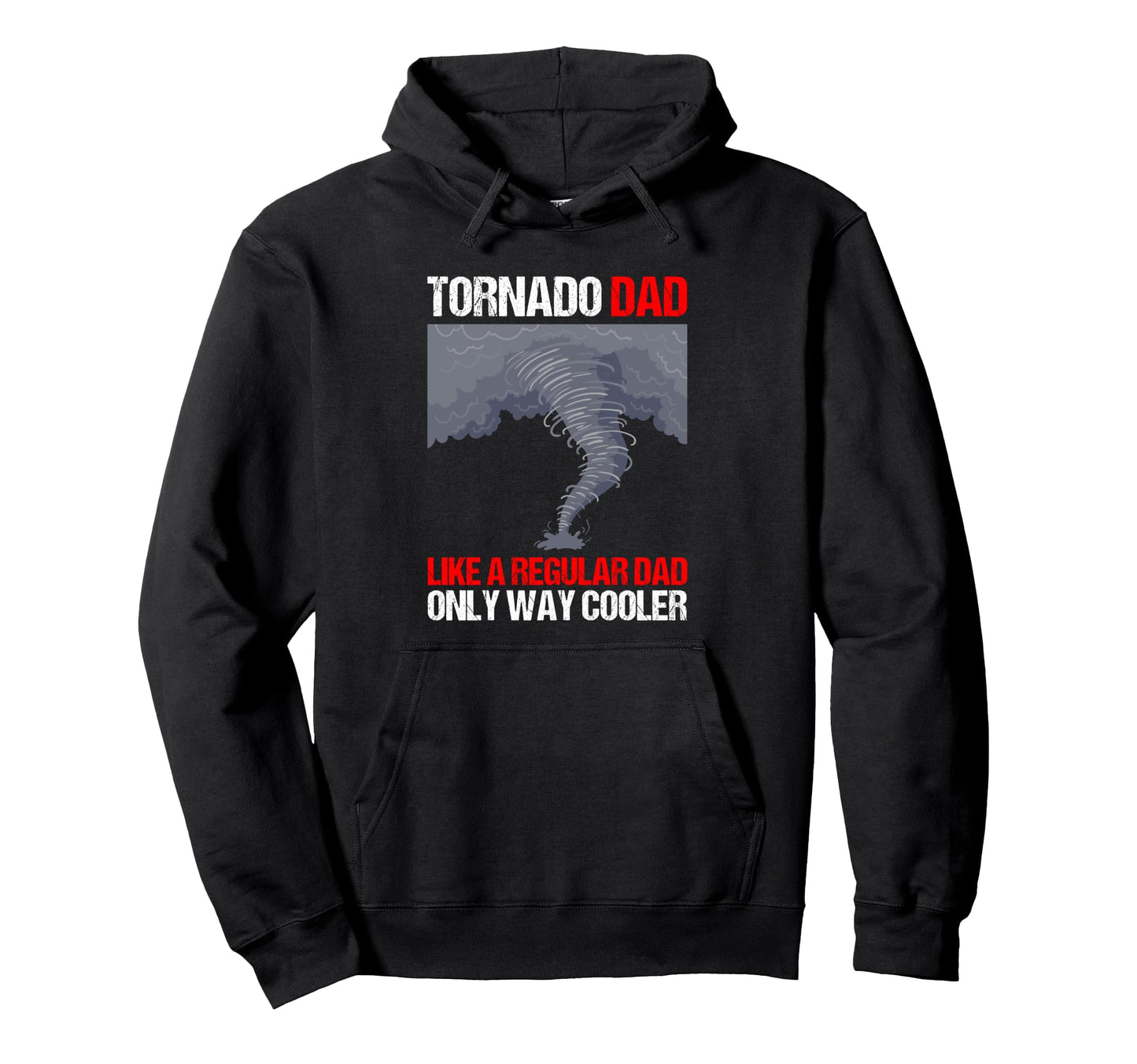 Tornado Dad Like Regular Dad Only Way Hoodie - Aesthetic Graphic Unisex - T-Shirt, Sweatshirt, Hoodie