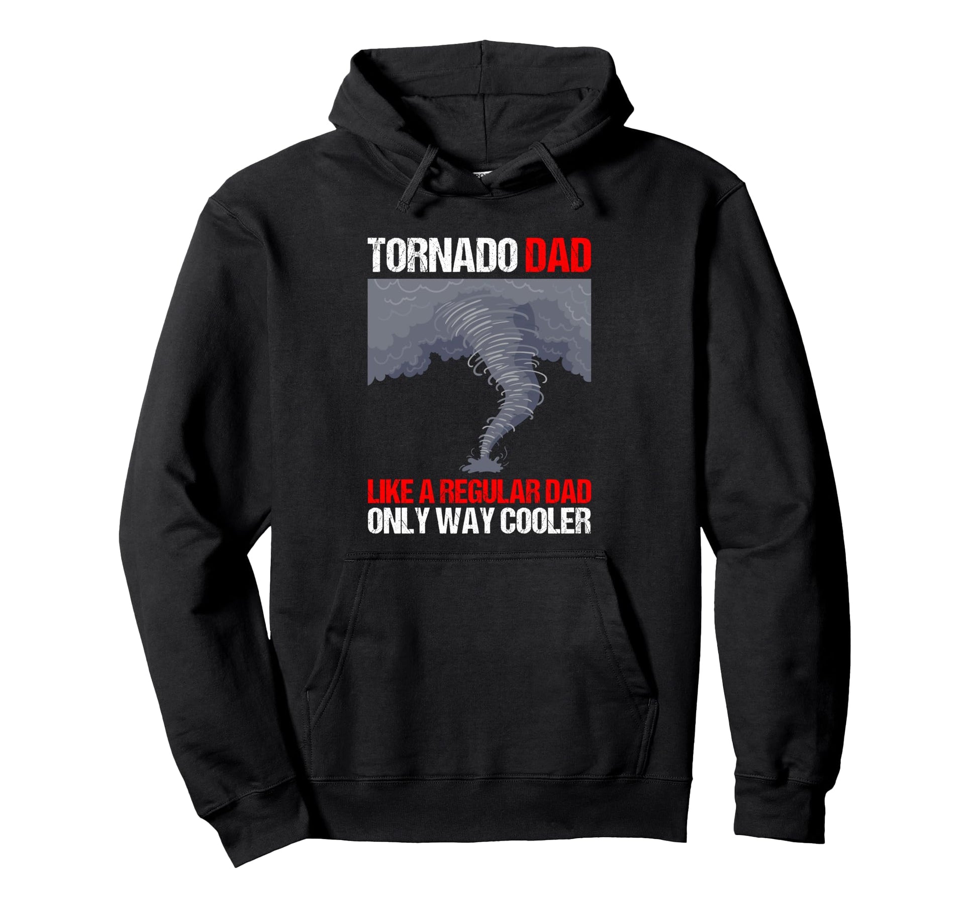 Tornado Dad Like Regular Dad Only Way Hoodie - Aesthetic Graphic Unisex - T-Shirt, Sweatshirt, Hoodie