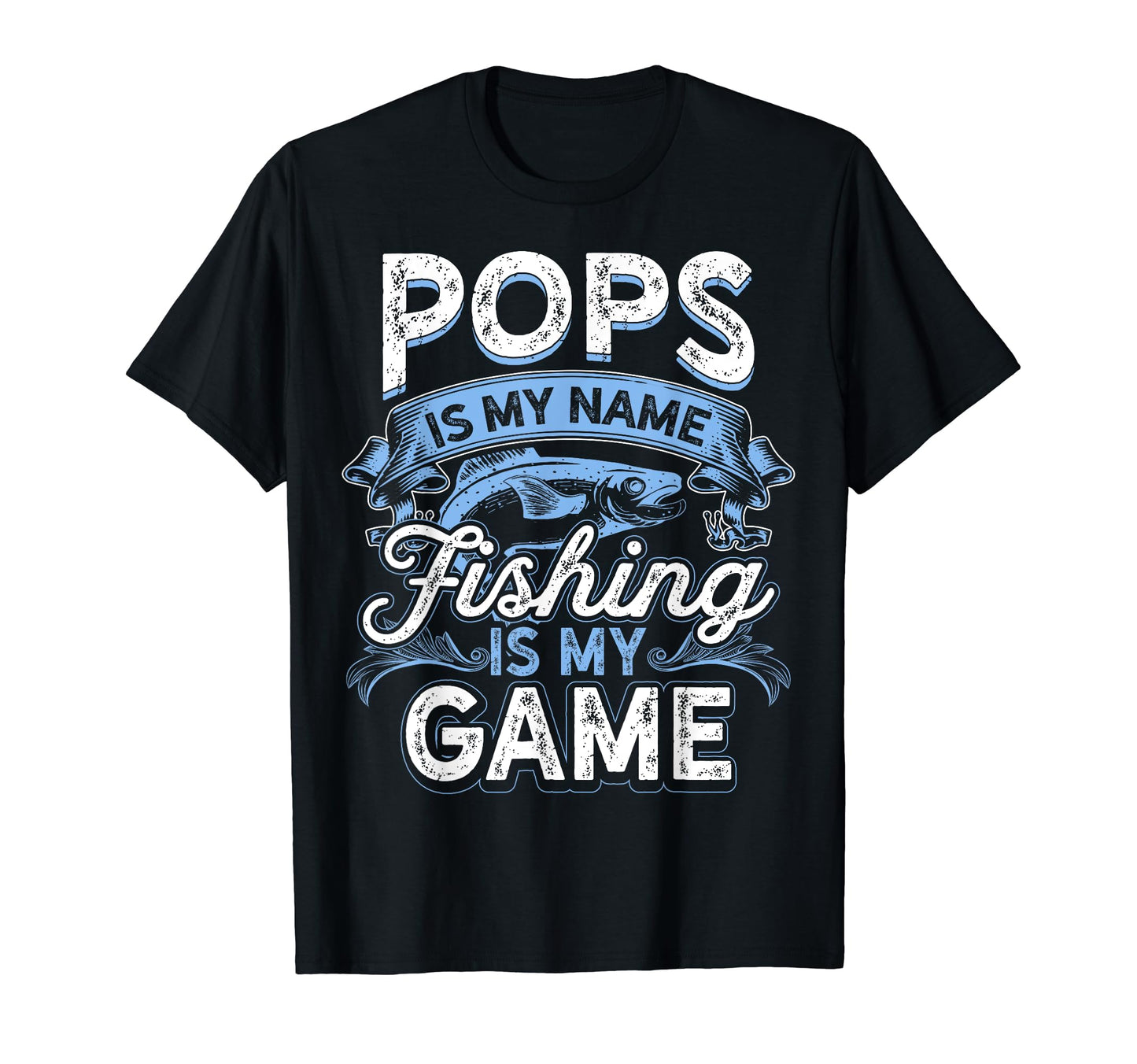Pops Is My Name Fishing Is My Game T-Shirt - Aesthetic Graphic Men Women - T-Shirt, Sweatshirt, Hoodie