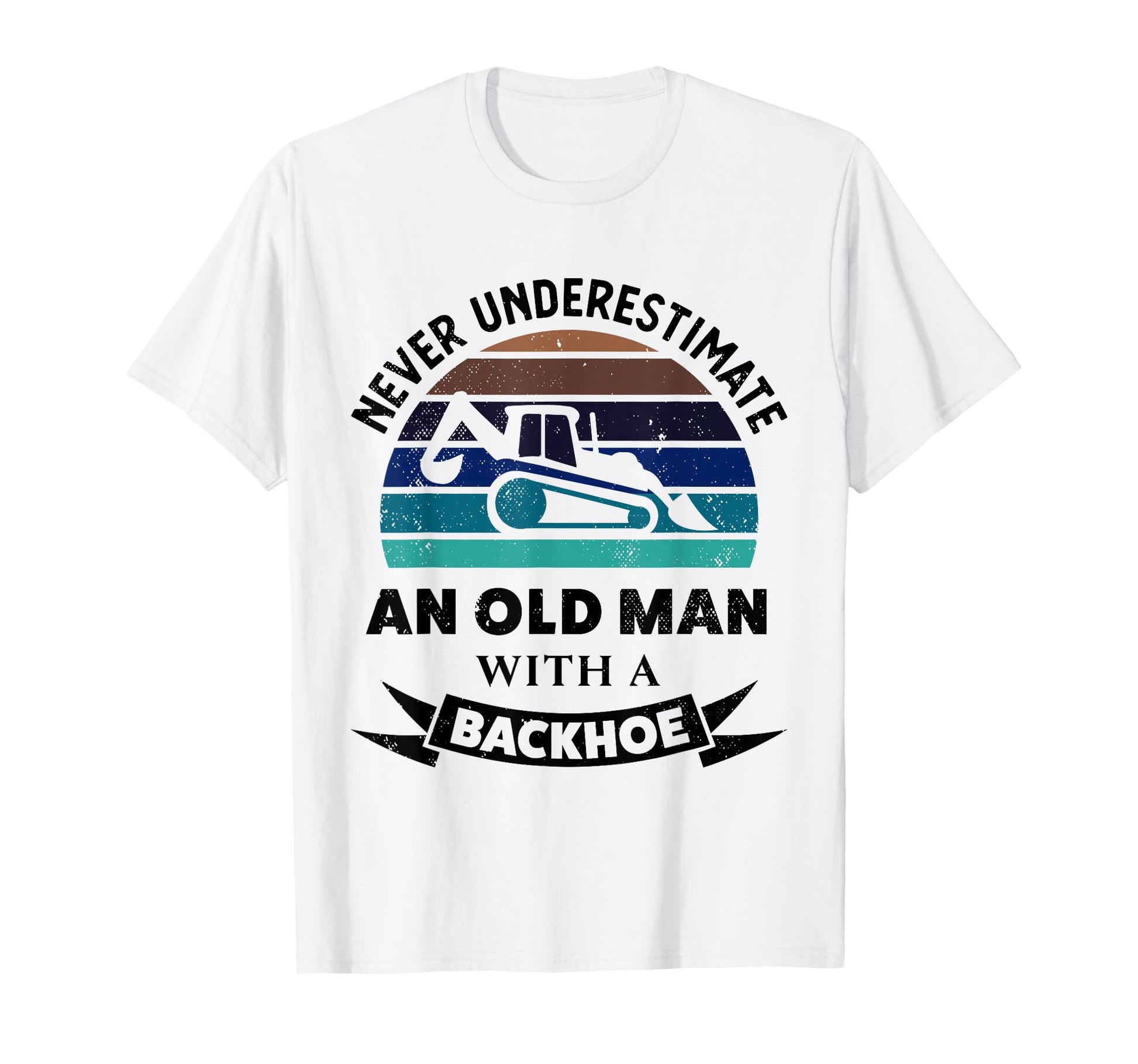 Old Backhoe Funny Excavator Gifts Dad T-Shirt - Minimalist Print Unisex - T-Shirt, Sweatshirt, Hoodie