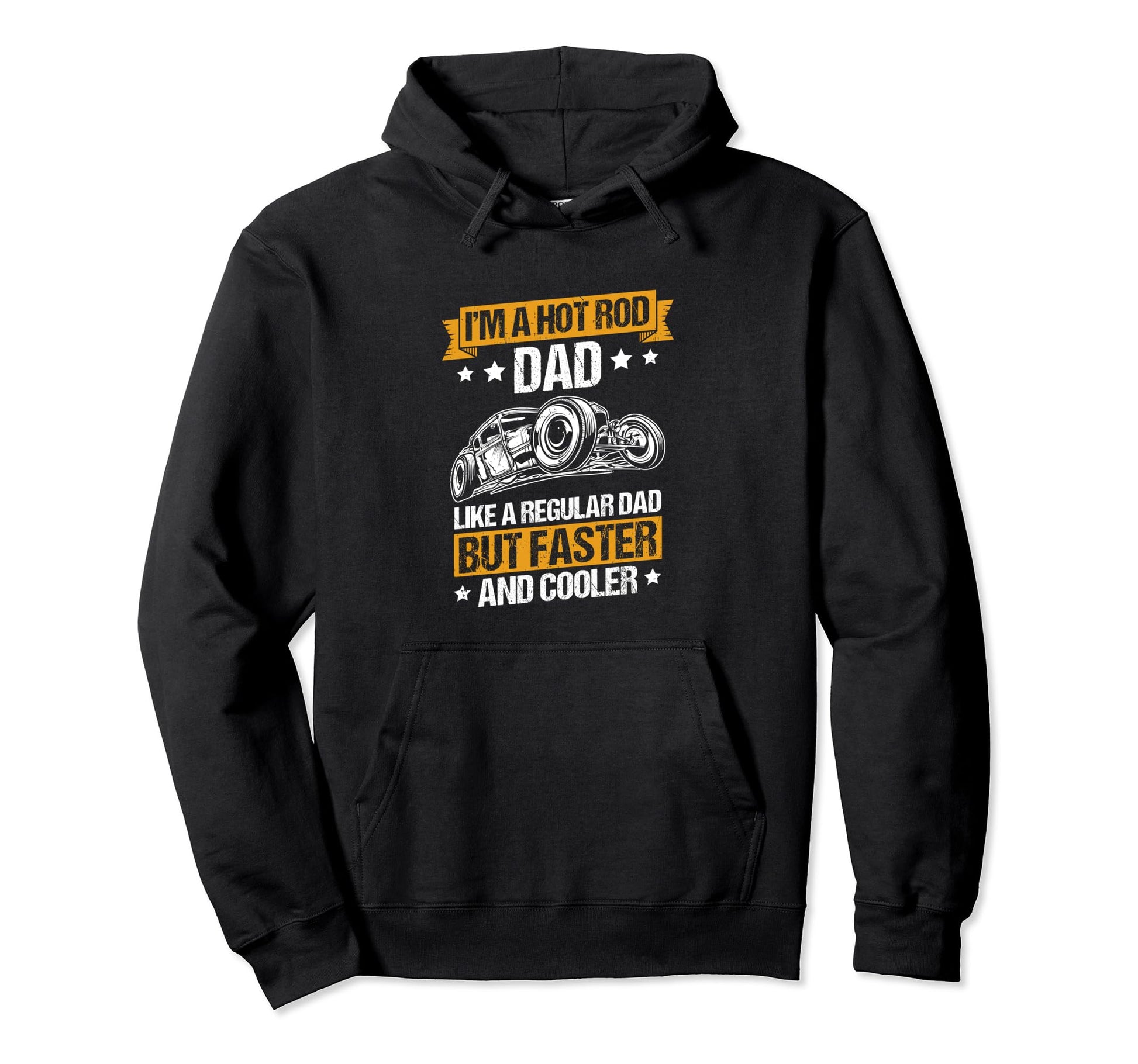 Im Hot Rod Dad Like Regular Dad But Hoodie - Streetwear Style for Adults - T-Shirt, Sweatshirt, Hoodie