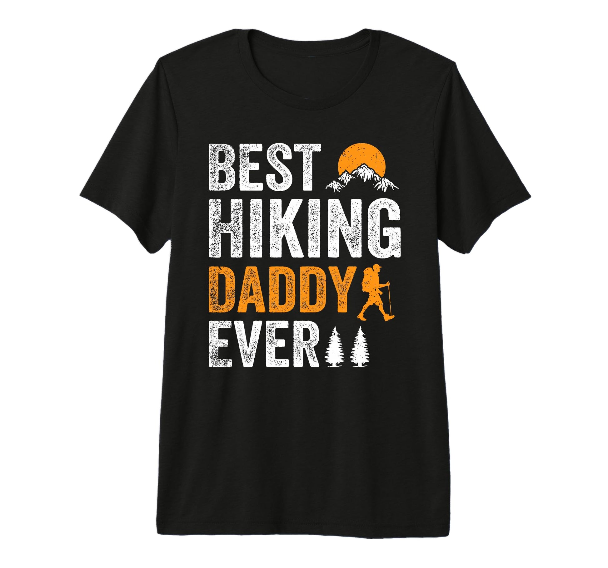 Mens Best Hiking Daddy Ever Outdoor T-Shirt - Custom Art Print for Adults - T-Shirt, Sweatshirt, Hoodie